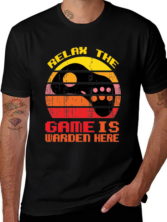 Relax The Game is Warden Here T-Shirt - Gamer Tee