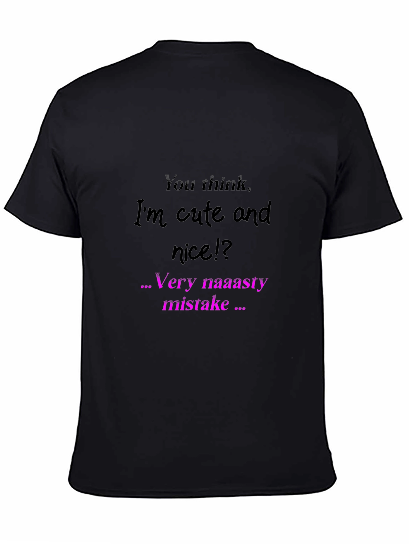 Edgy Graphic Tee: Very naaasty mistake Black Shirt
