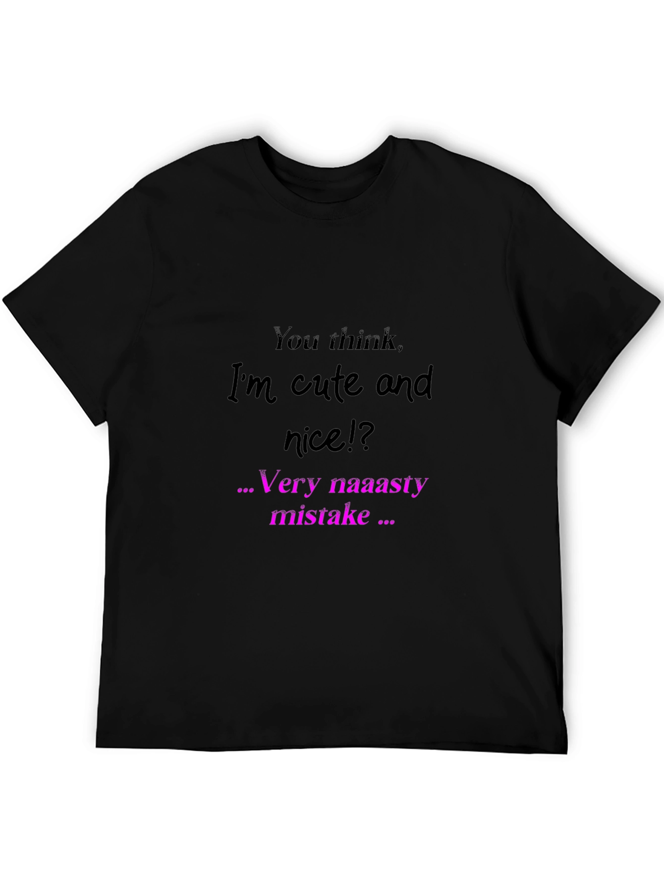 Edgy Graphic Tee: Very naaasty mistake Black Shirt