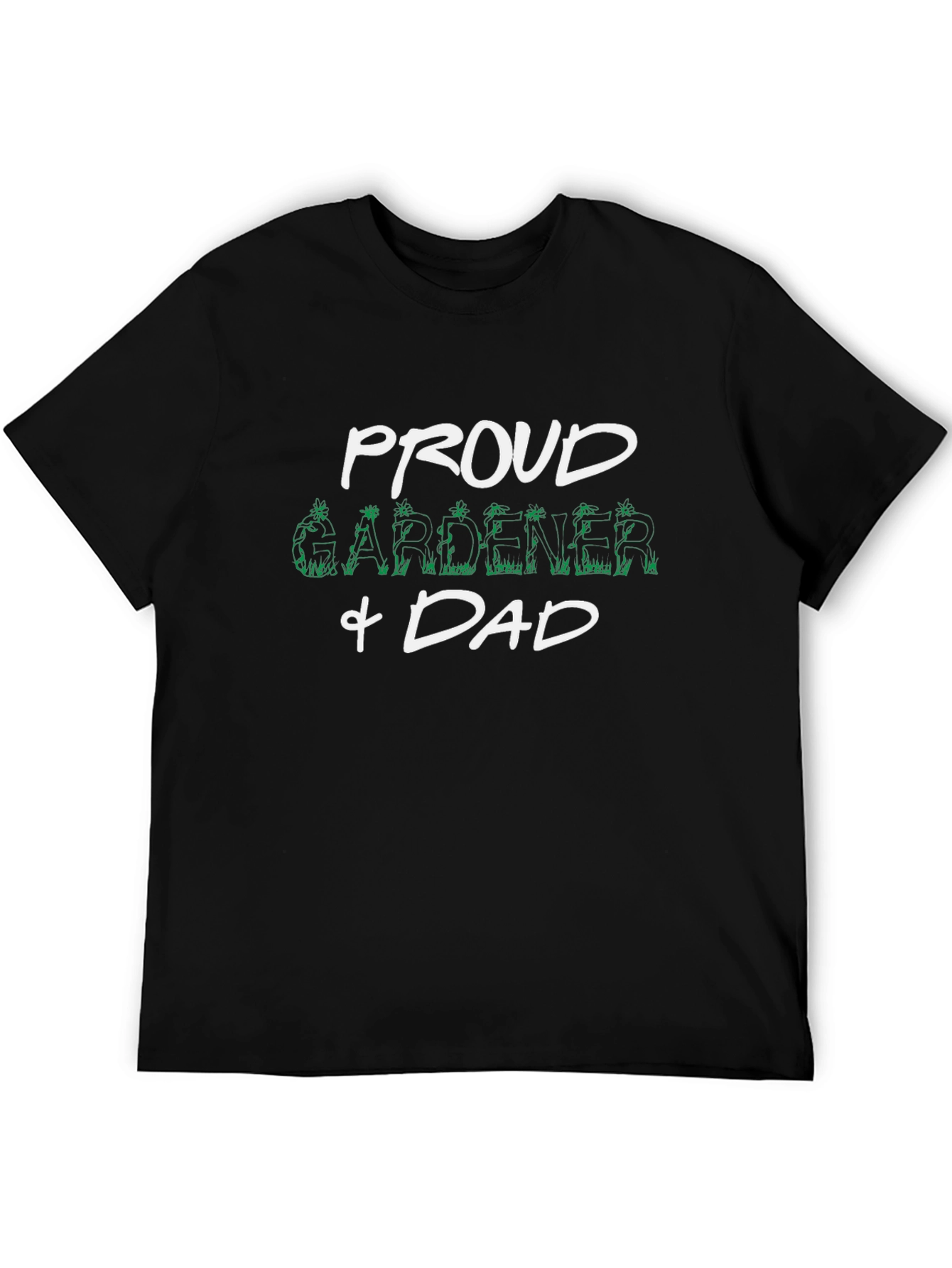 Proud Gardener & Dad Graphic T-Shirt