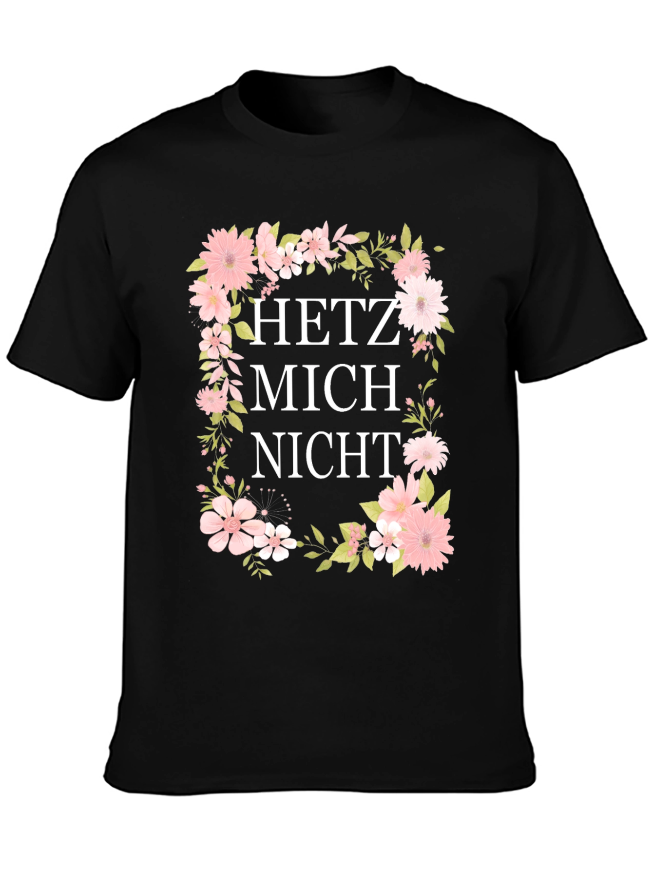 Floral Hetz Mich Nicht Graphic T-Shirt