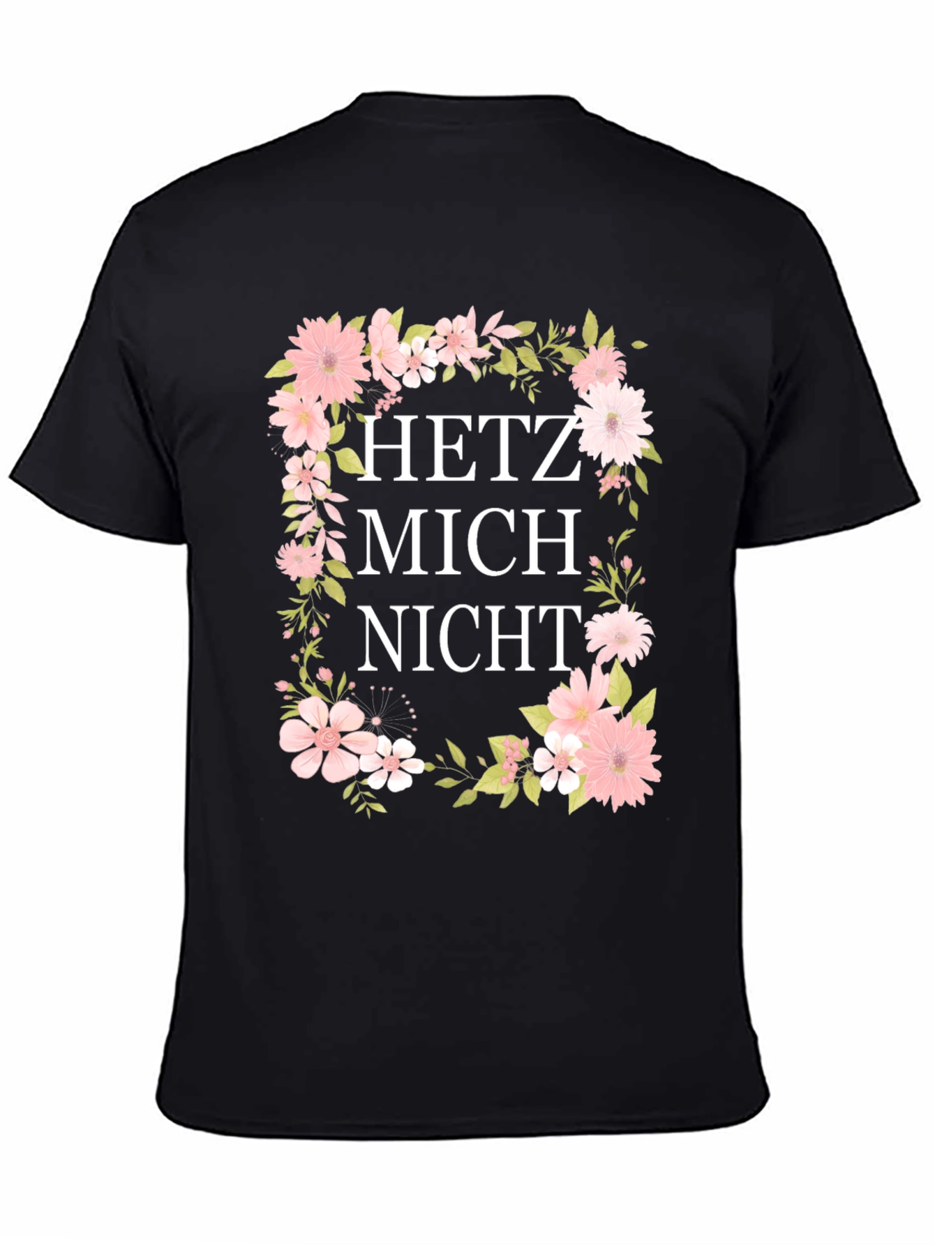 Floral Hetz Mich Nicht Graphic T-Shirt