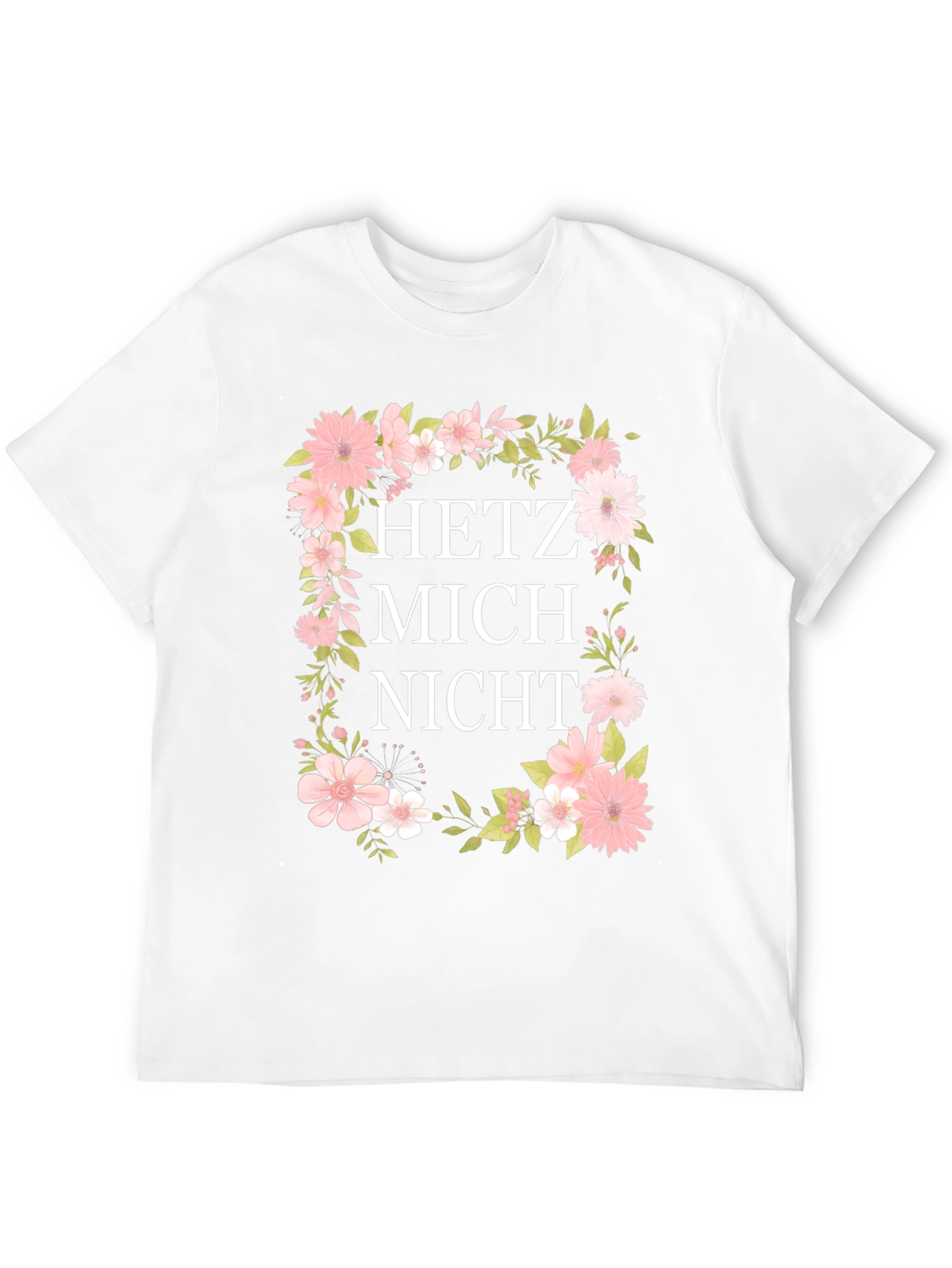 Floral Hetz Mich Nicht Graphic T-Shirt