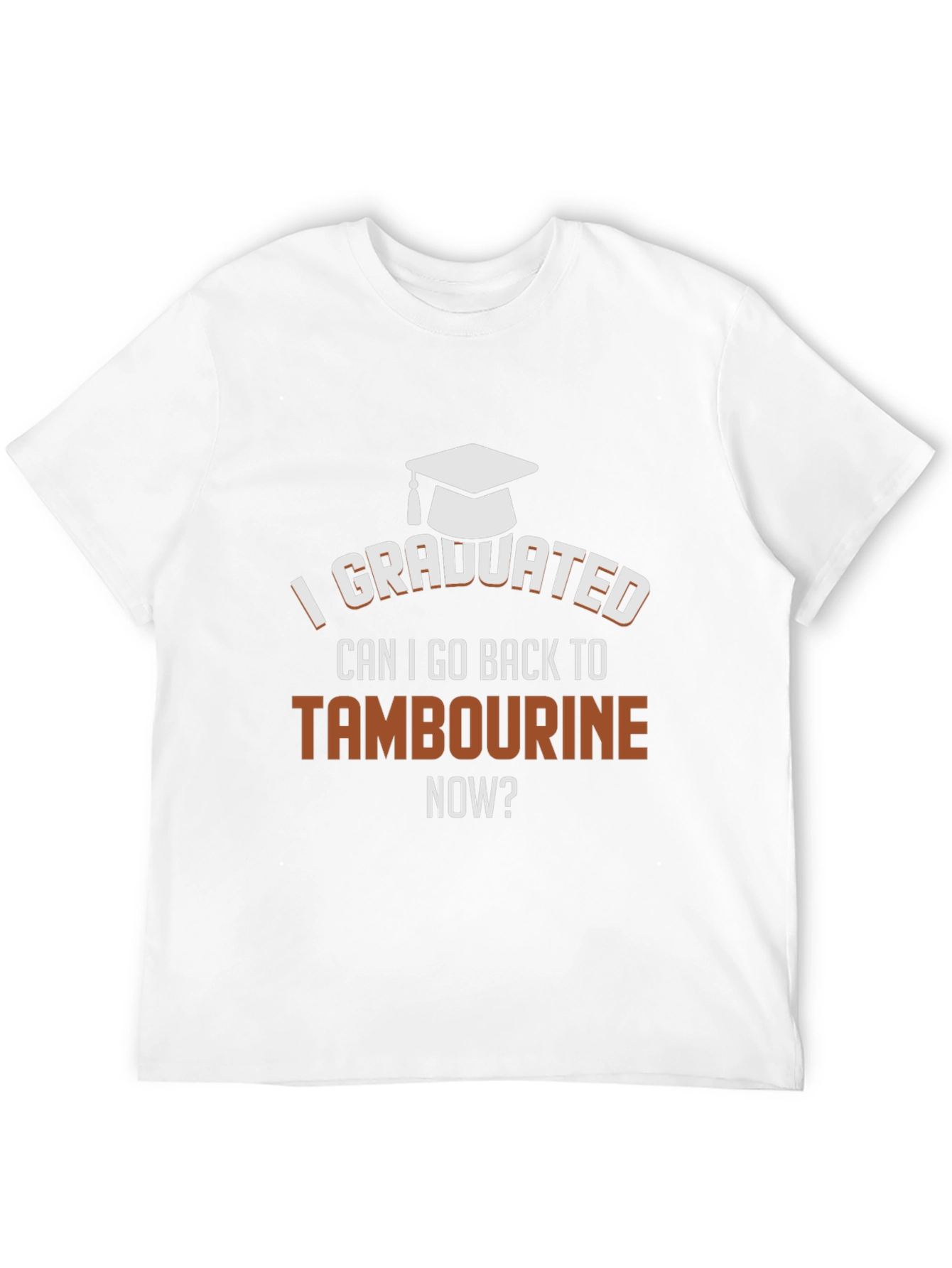 Funny Graduation T-Shirt - I Graduated Tambourine