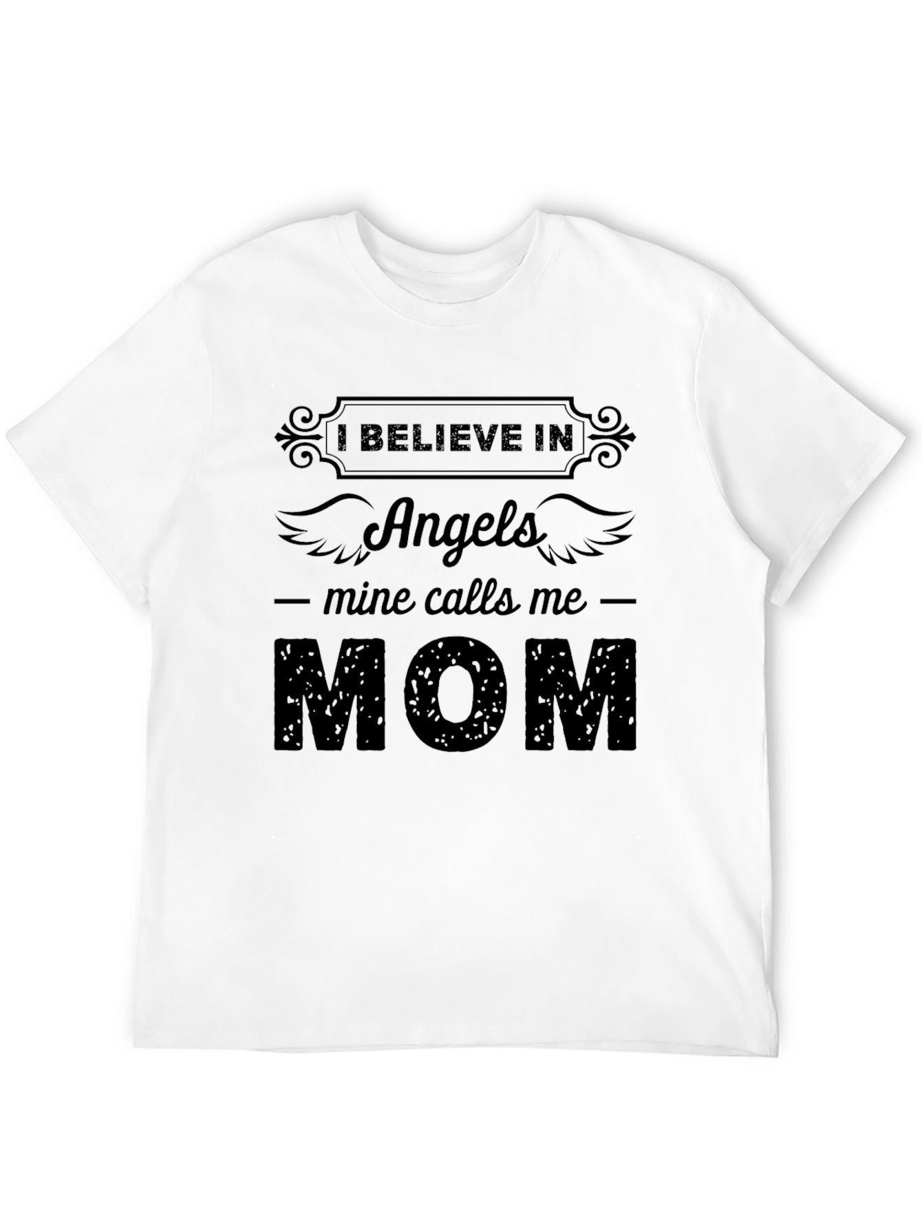 I Believe In Angels Mom T-Shirt