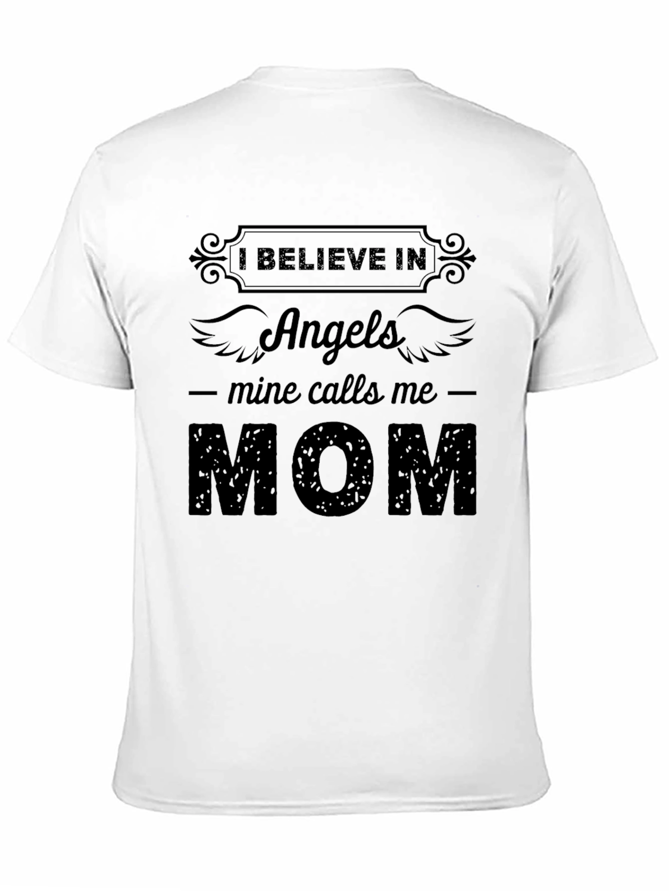 I Believe In Angels Mom T-Shirt