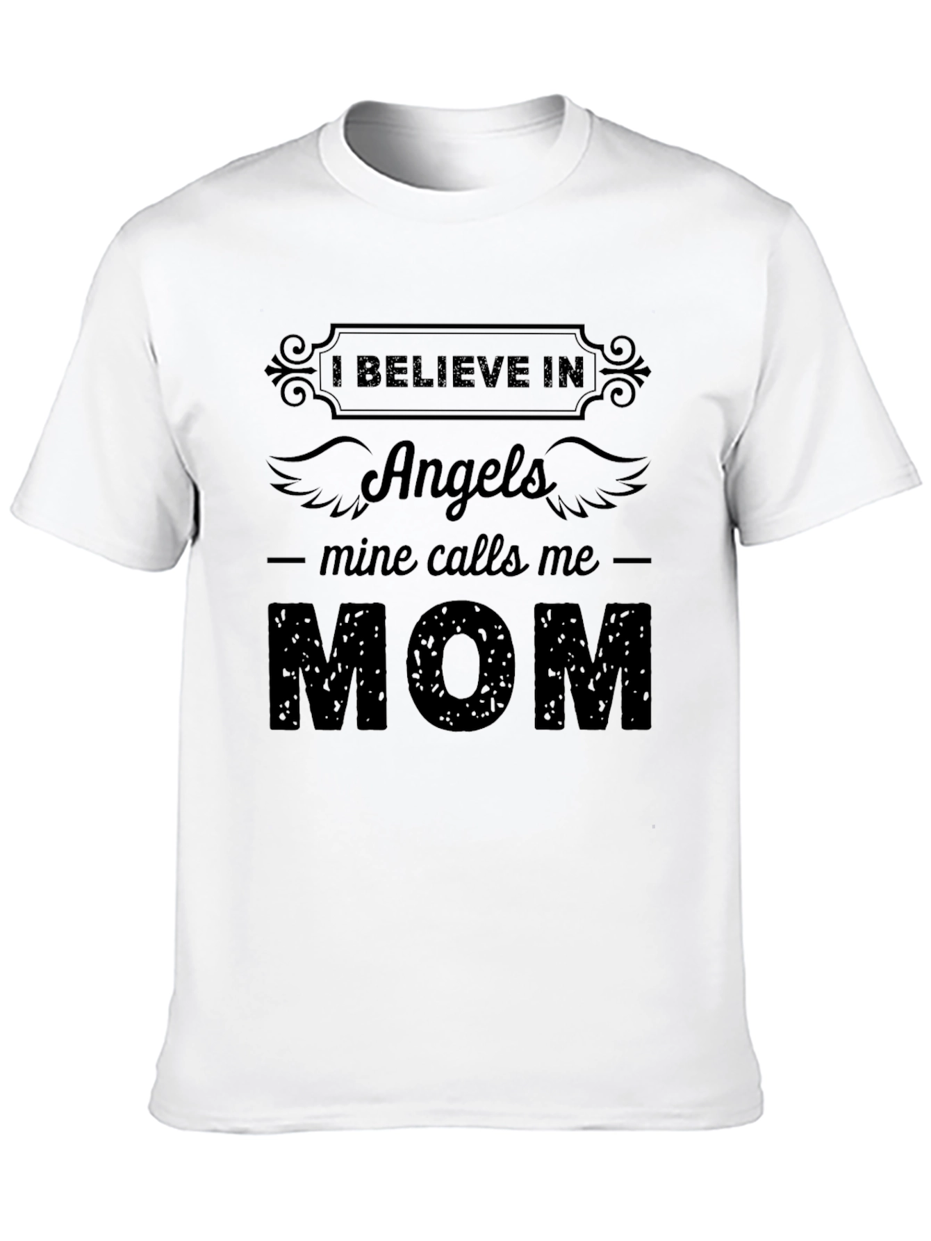I Believe In Angels Mom T-Shirt