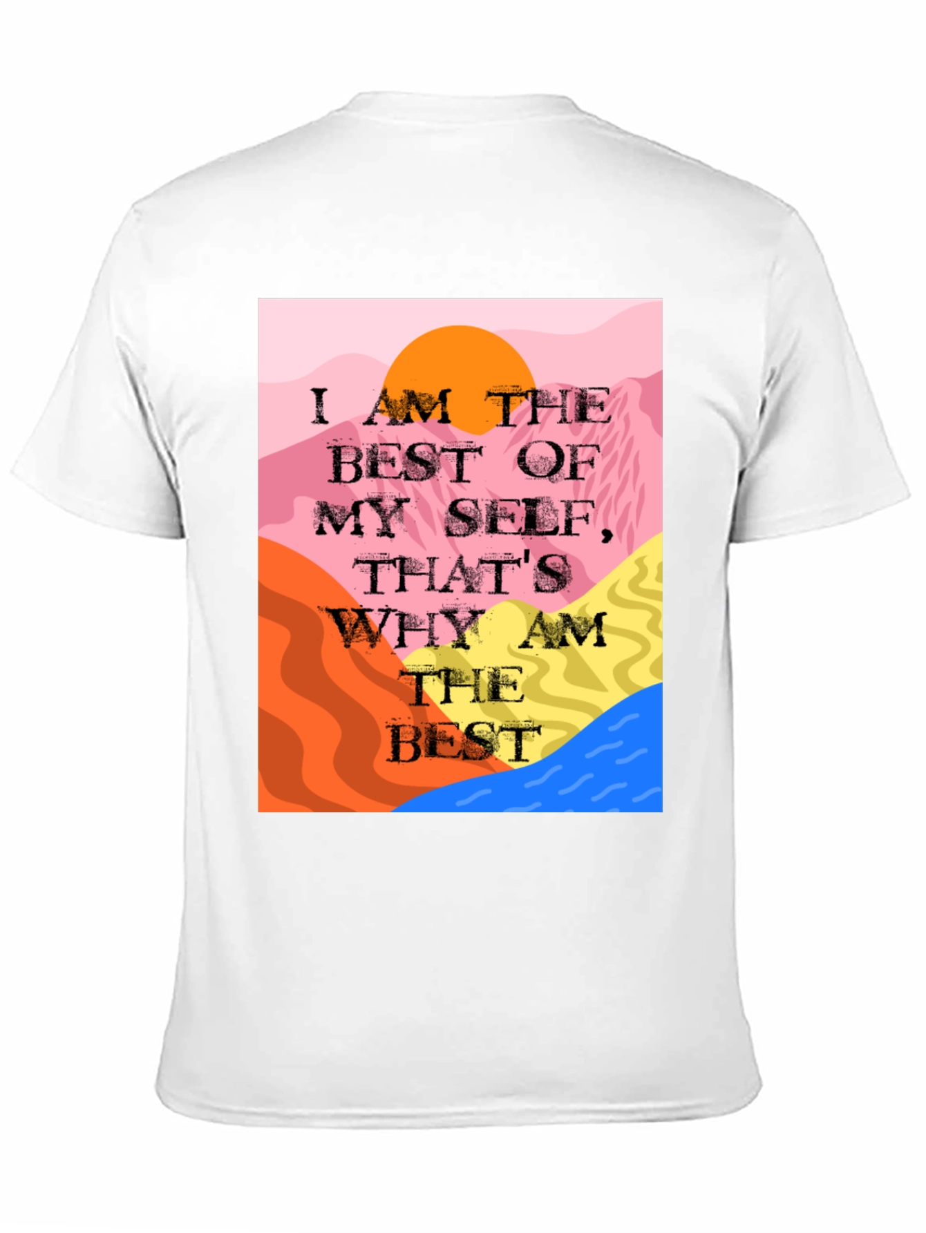 Motivational T-Shirt: I am the Best of Myself