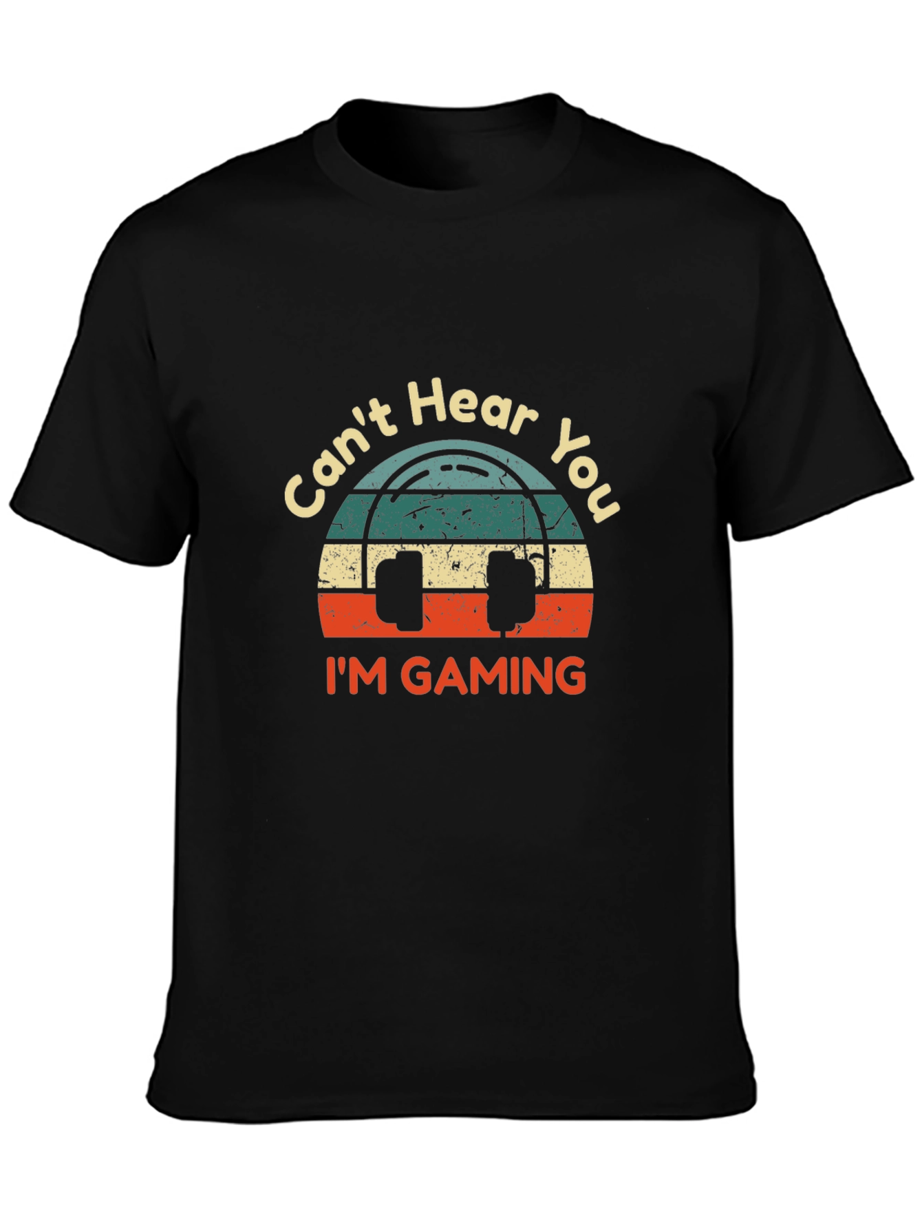 Cant Hear You Im Gaming Graphic Tee