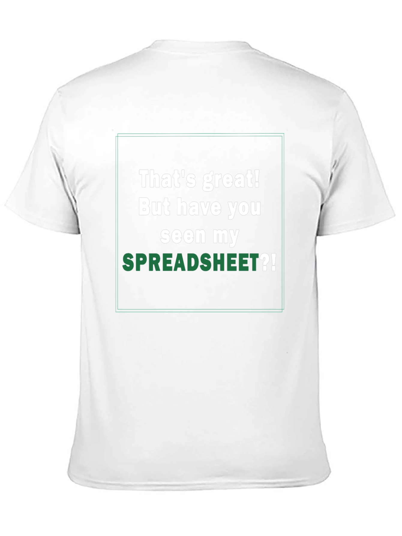 Thats Great! Spreadsheet Humor T-Shirt