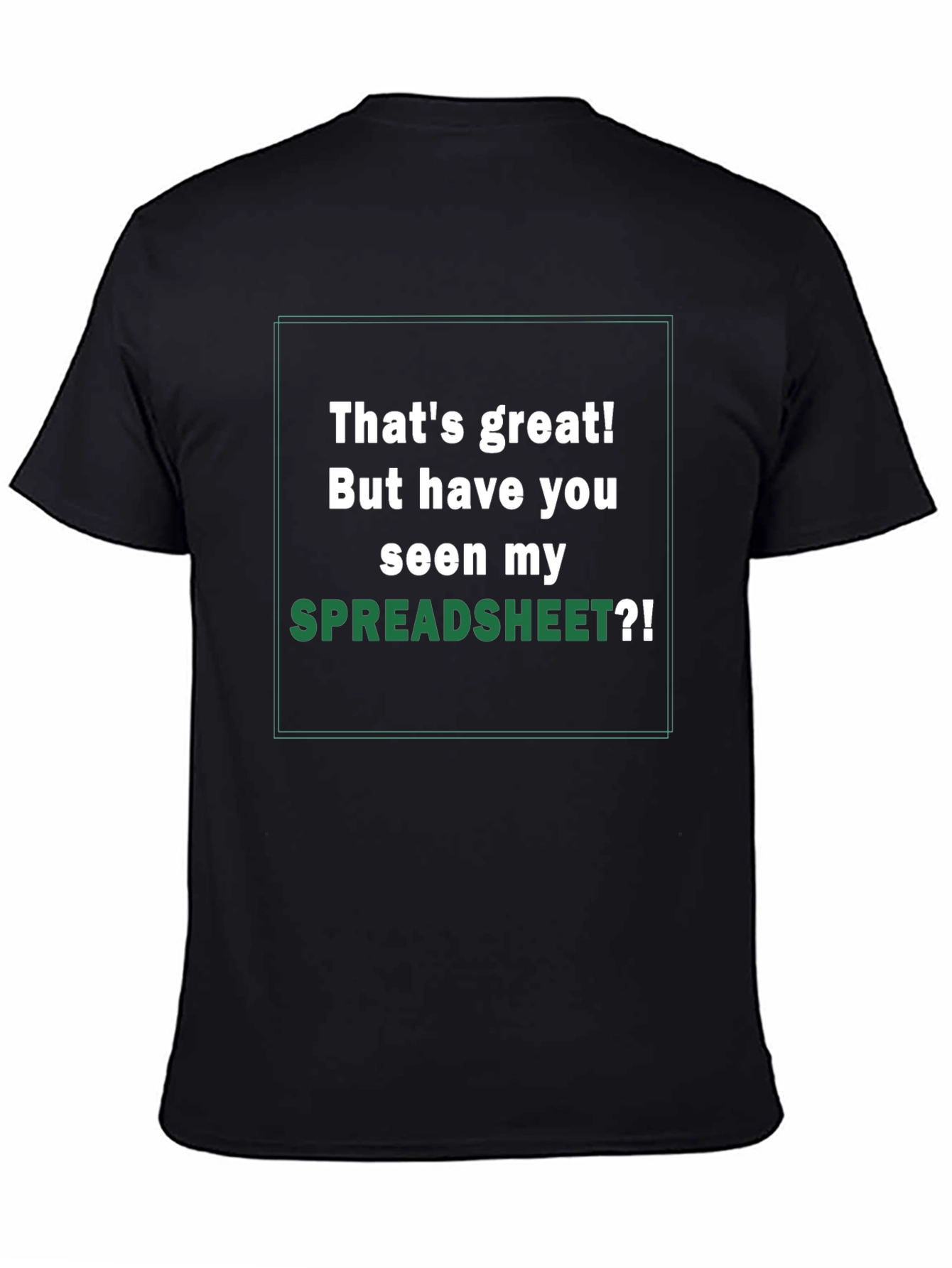 Thats Great! Spreadsheet Humor T-Shirt