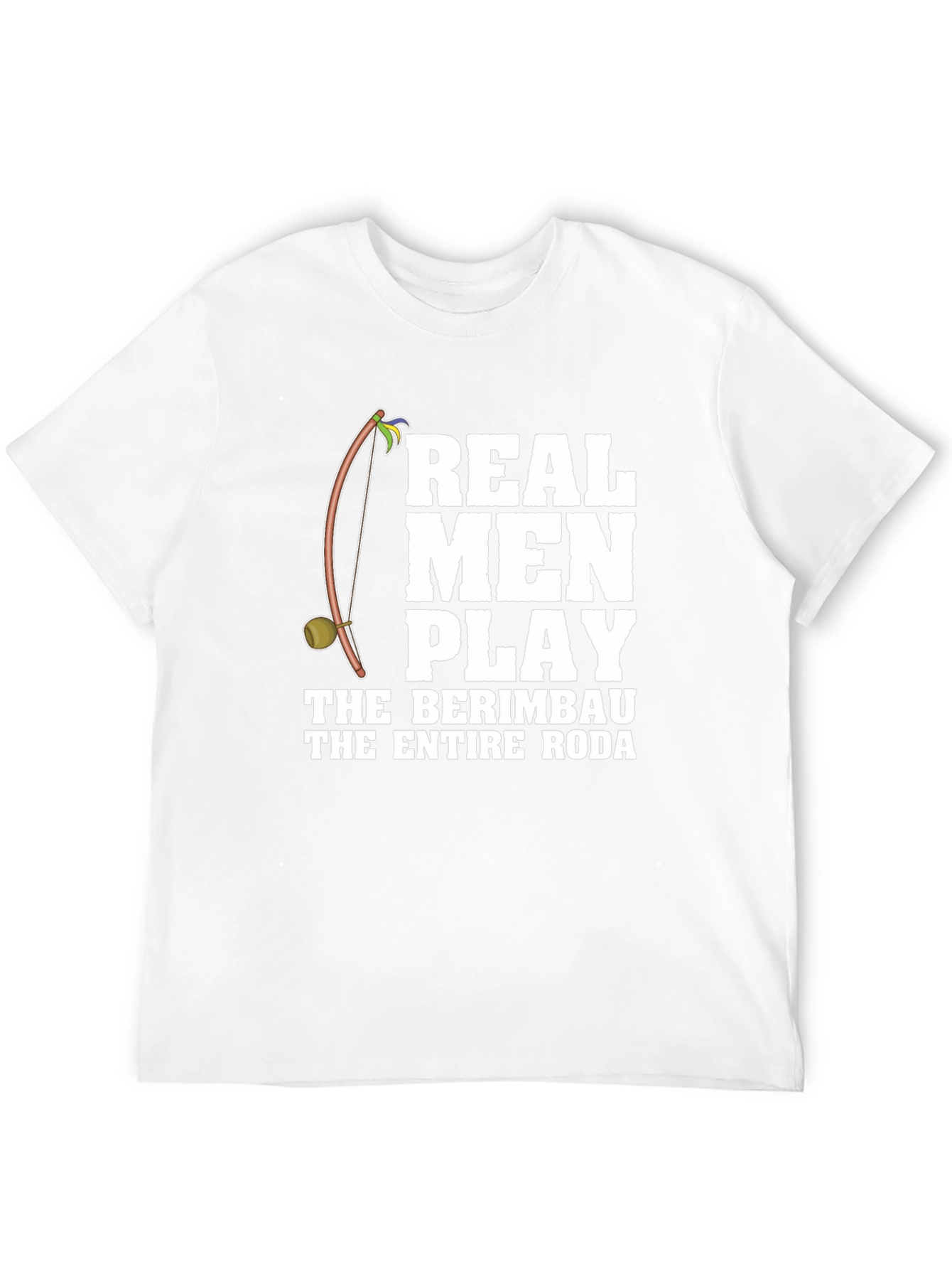 Real Men Play Berimbau T-Shirt - Capoeira Apparel