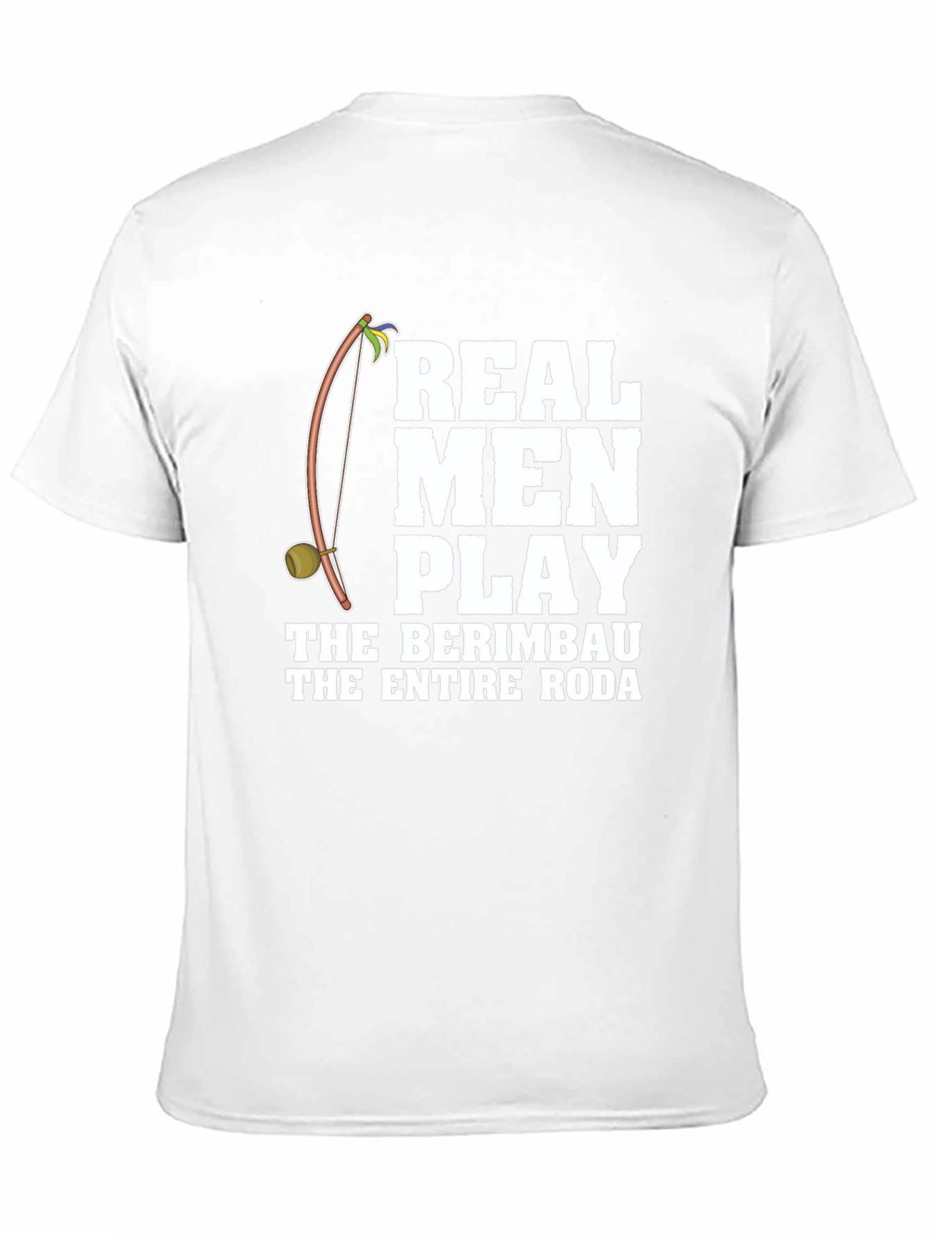 Real Men Play Berimbau T-Shirt - Capoeira Apparel