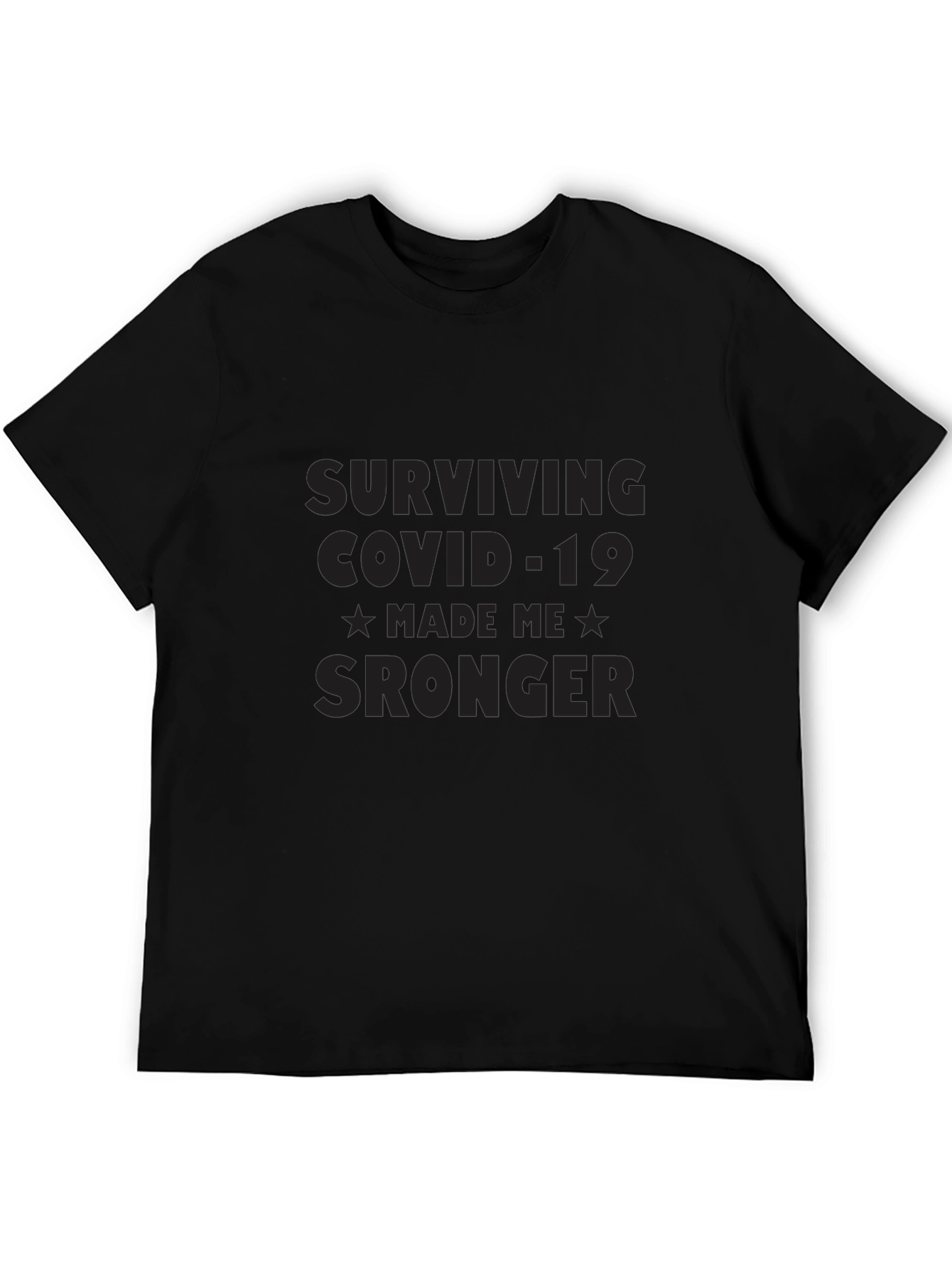 Surviving COVID-19 T-Shirt - Made Me Stronger