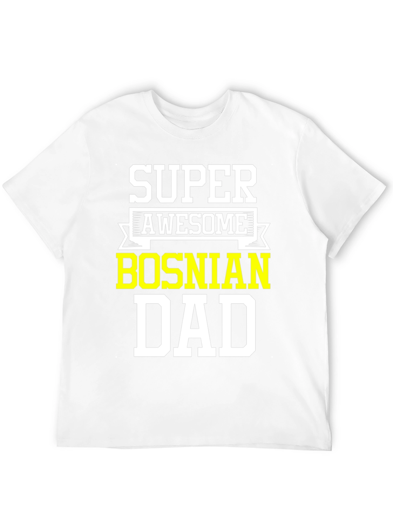 Super Awesome Bosnian Dad T-Shirt