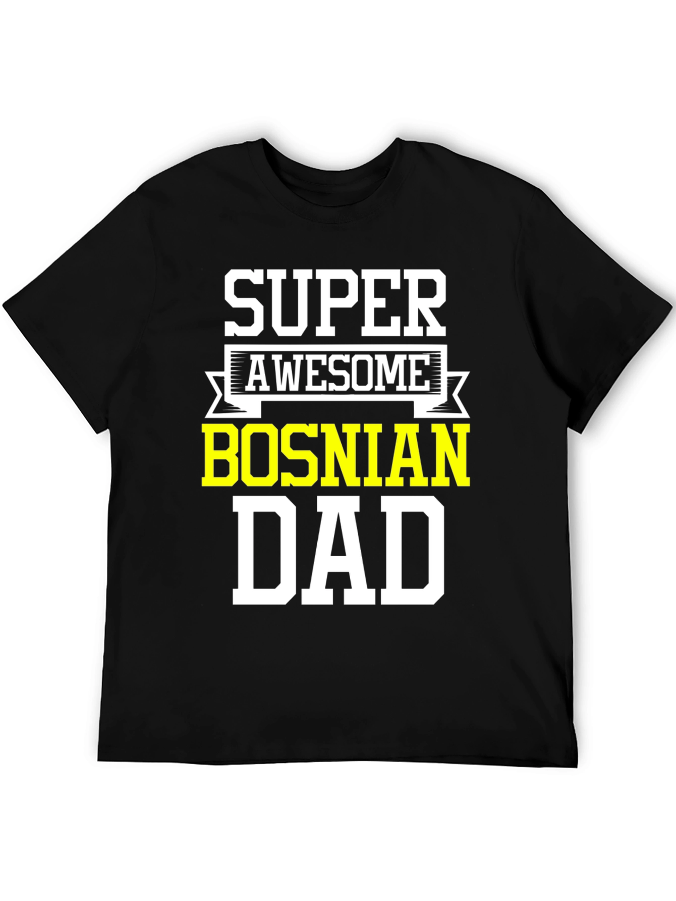 Super Awesome Bosnian Dad T-Shirt