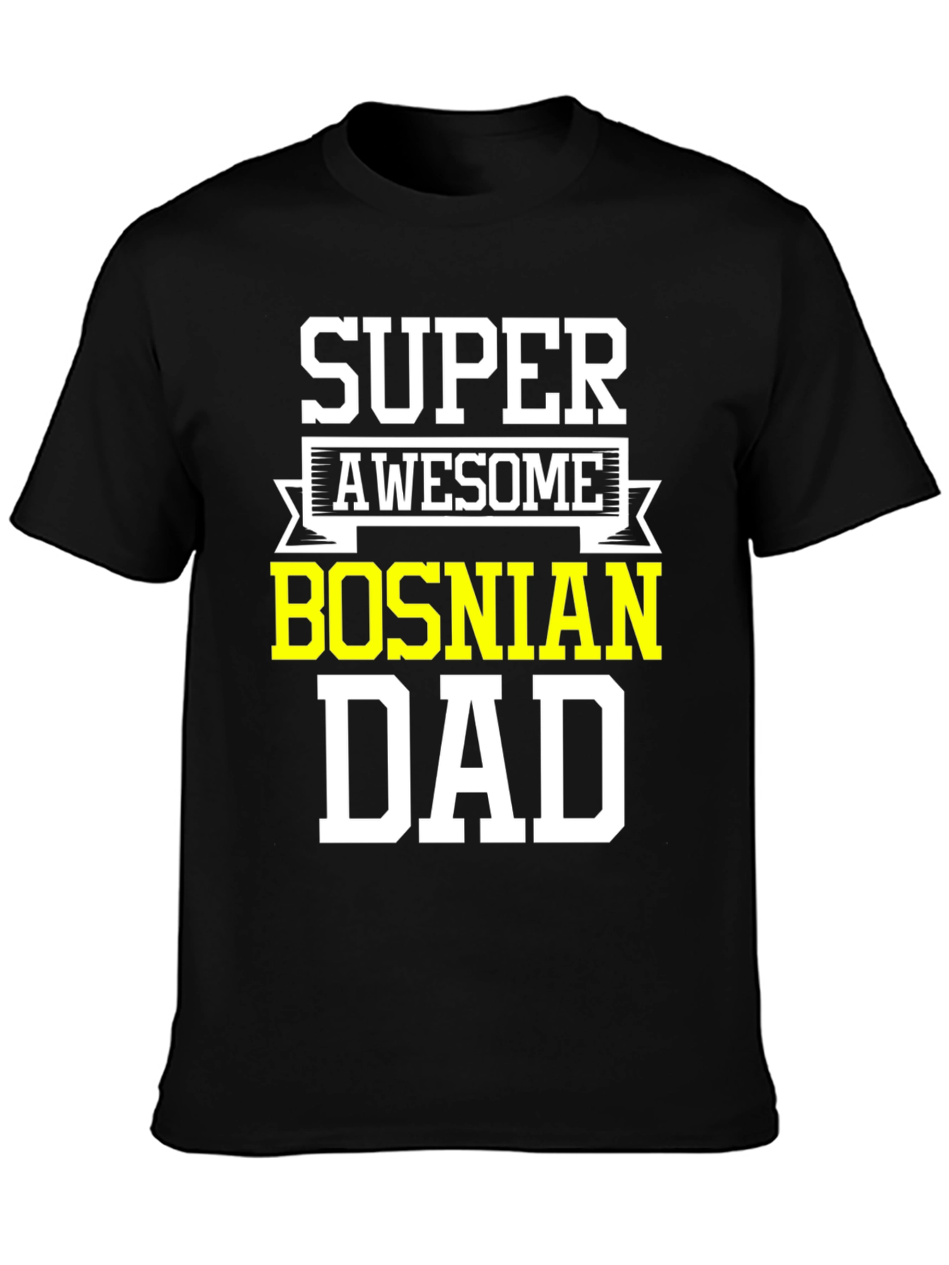 Super Awesome Bosnian Dad T-Shirt