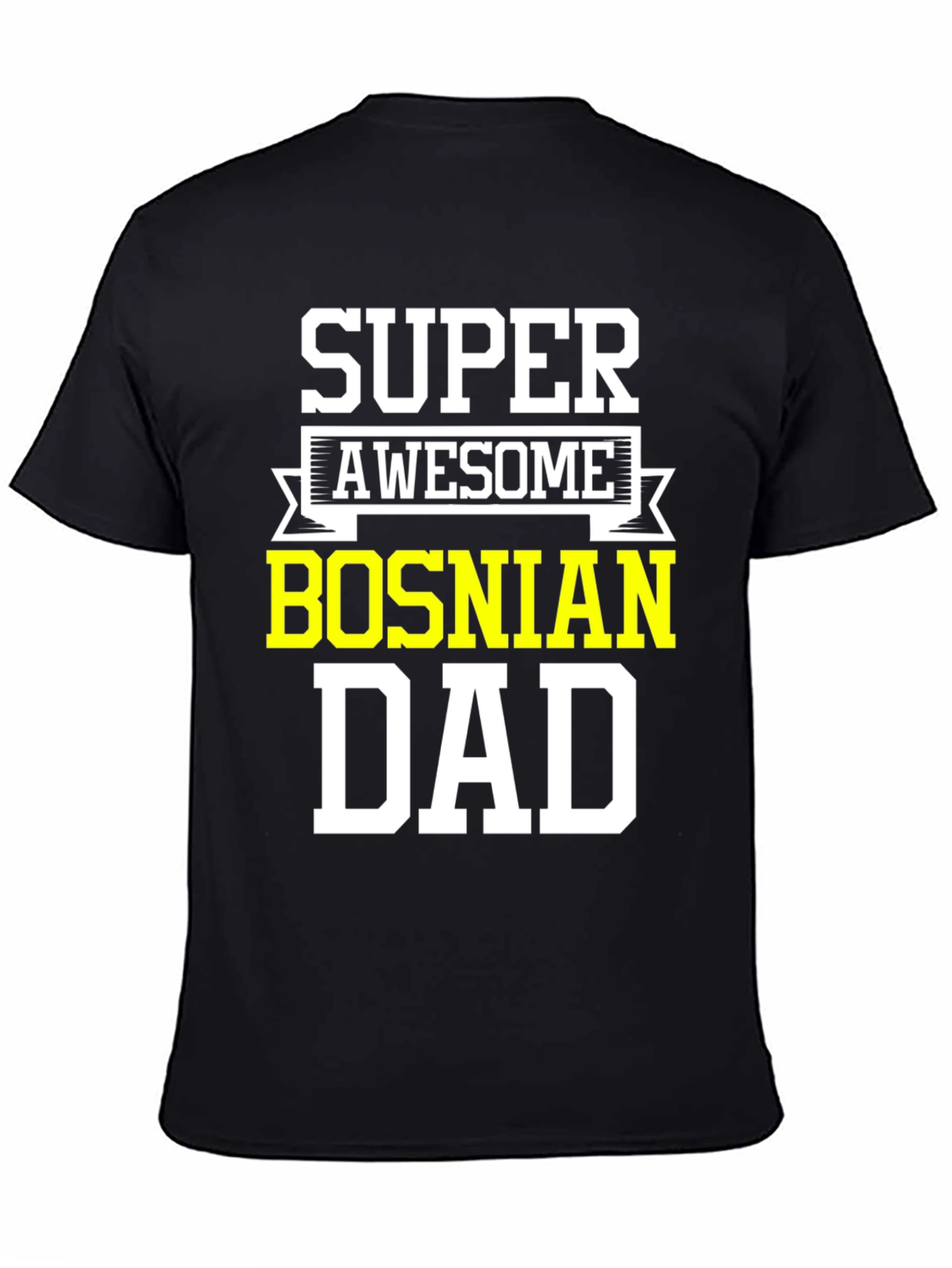 Super Awesome Bosnian Dad T-Shirt