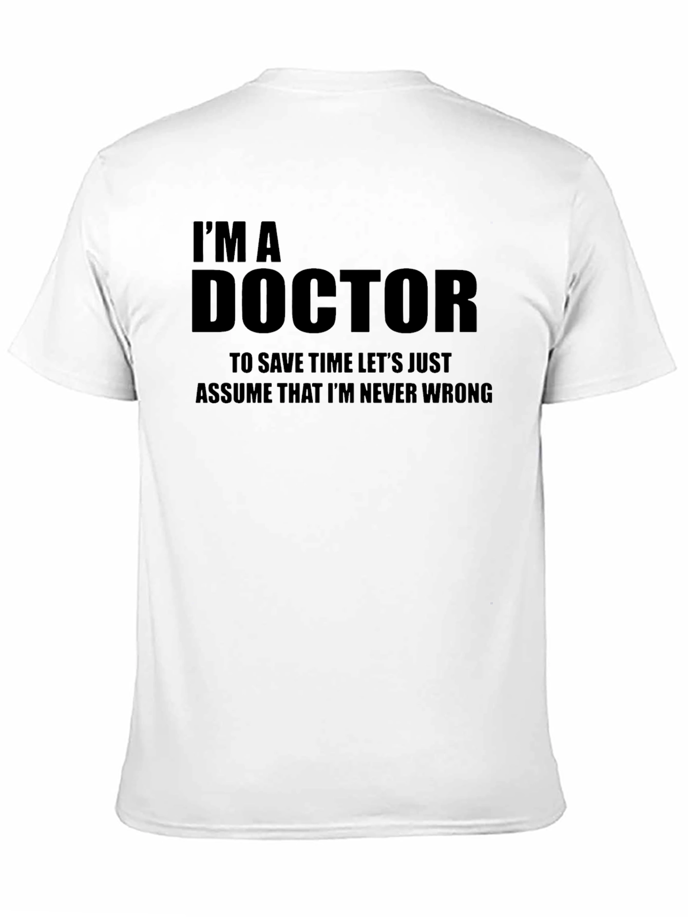 Im A Doctor Graphic Tee