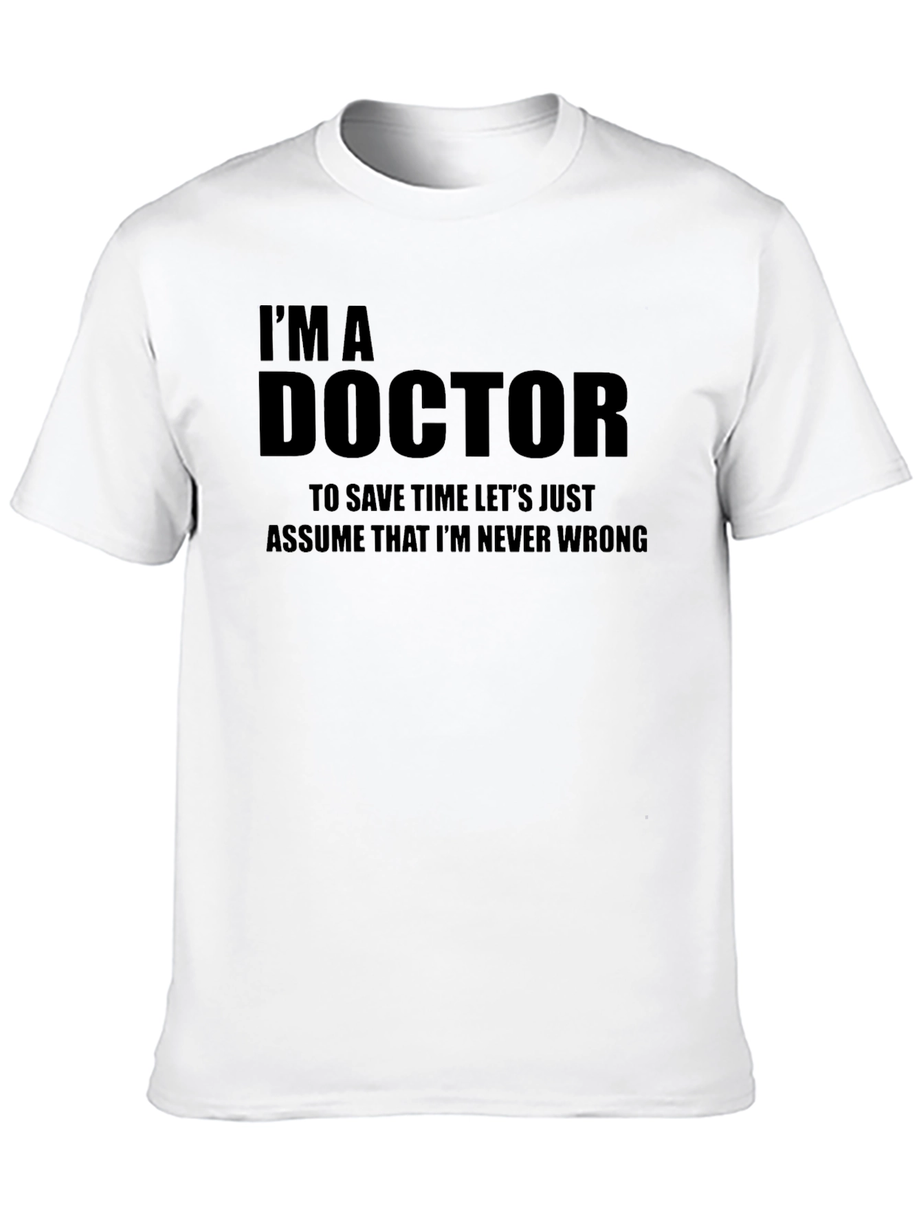 Im A Doctor Graphic Tee