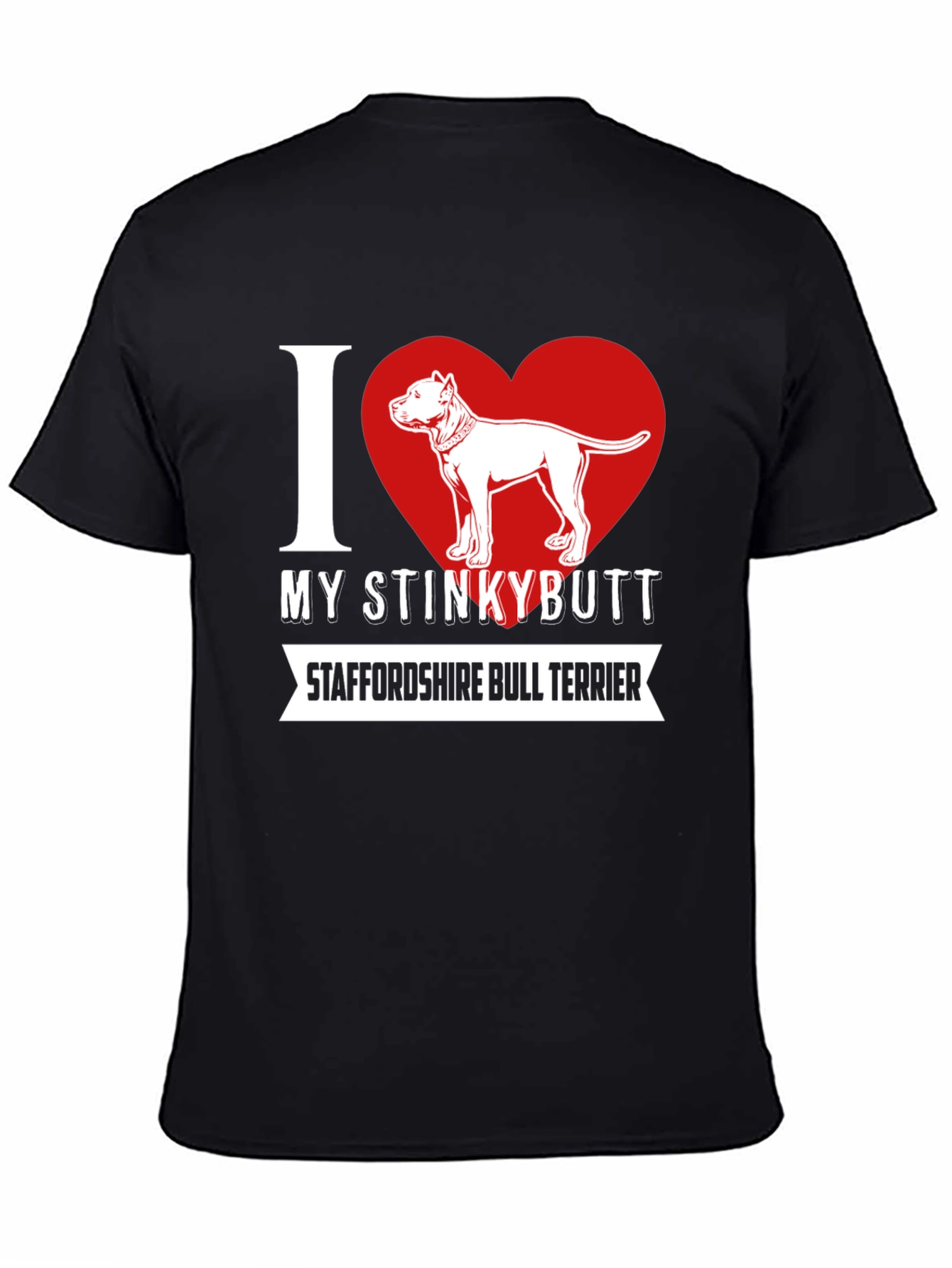 I Love My Stinkybutt Staffordshire Bull Terrier T-Shirt
