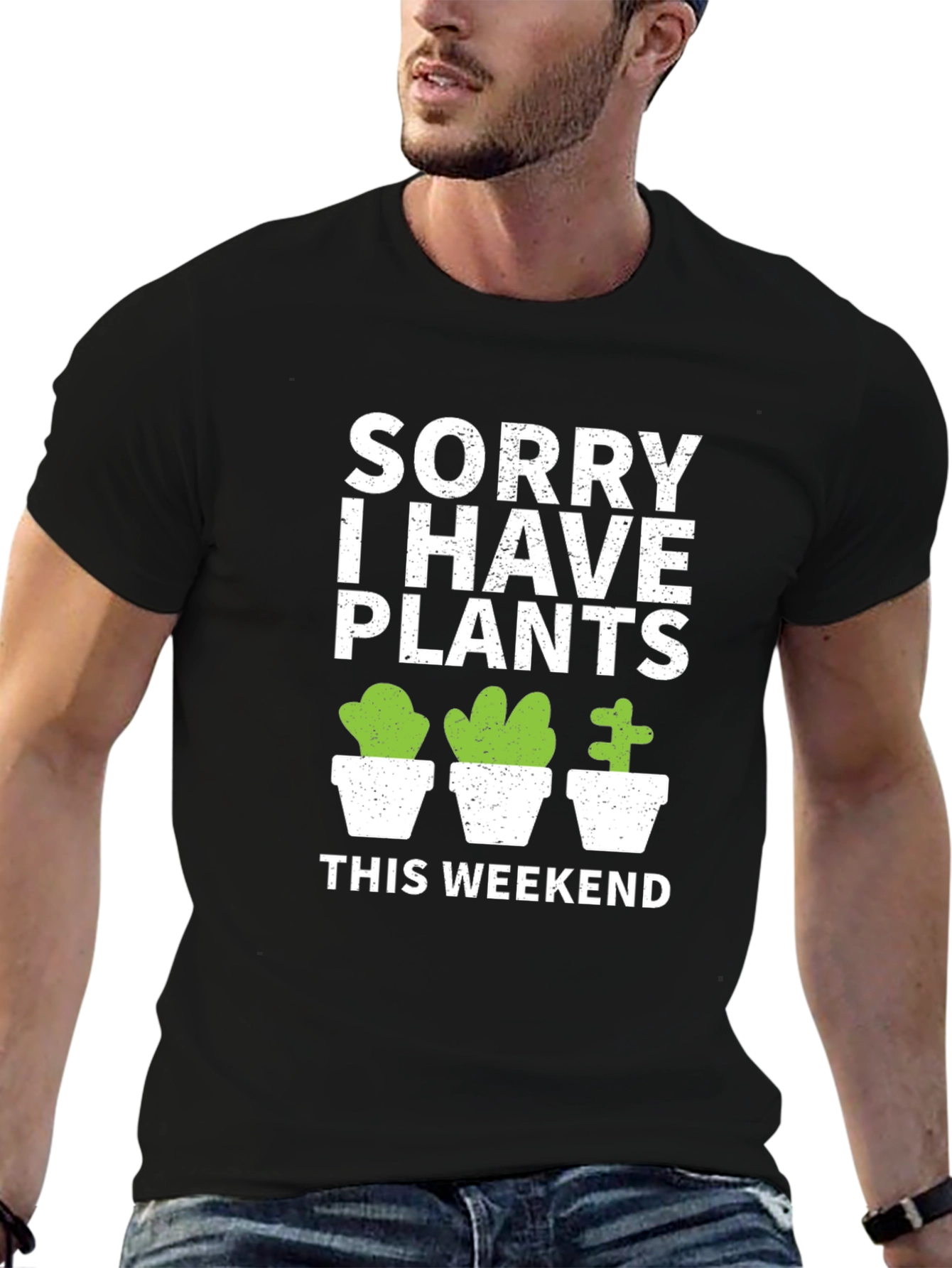 Sorry I Have Plants This Weekend T-Shirt