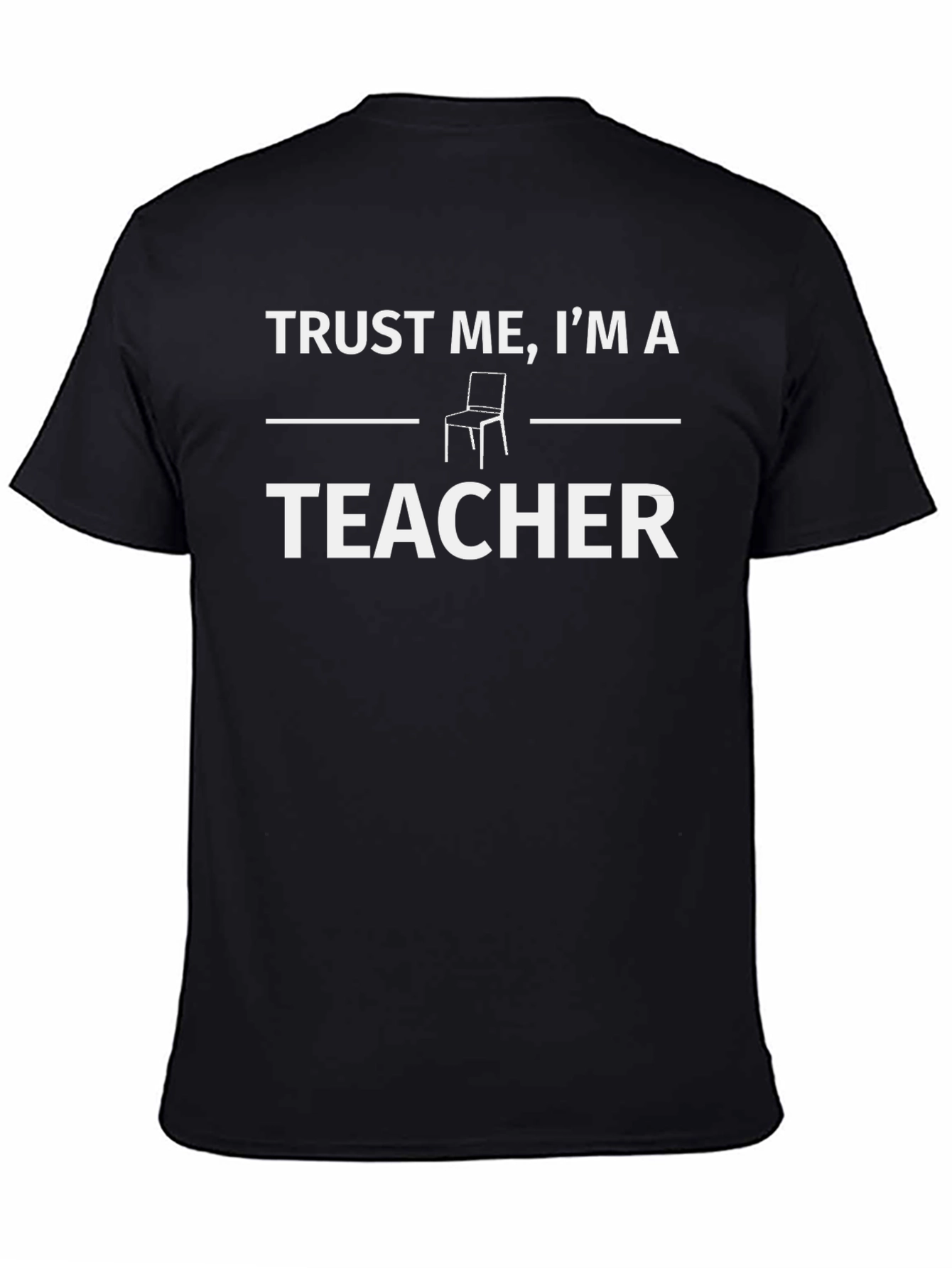 Trust Me Im A Teacher Graphic Tee
