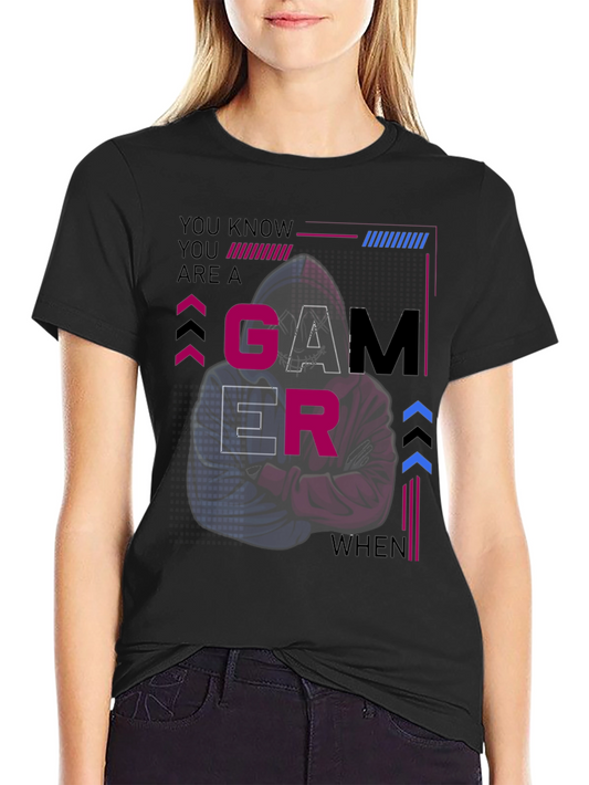 Gamer T-Shirt - You Know You Are A Gamer When