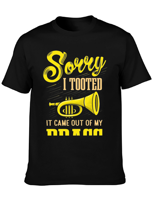 Sorry I Tooted Trumpet Graphic Tee