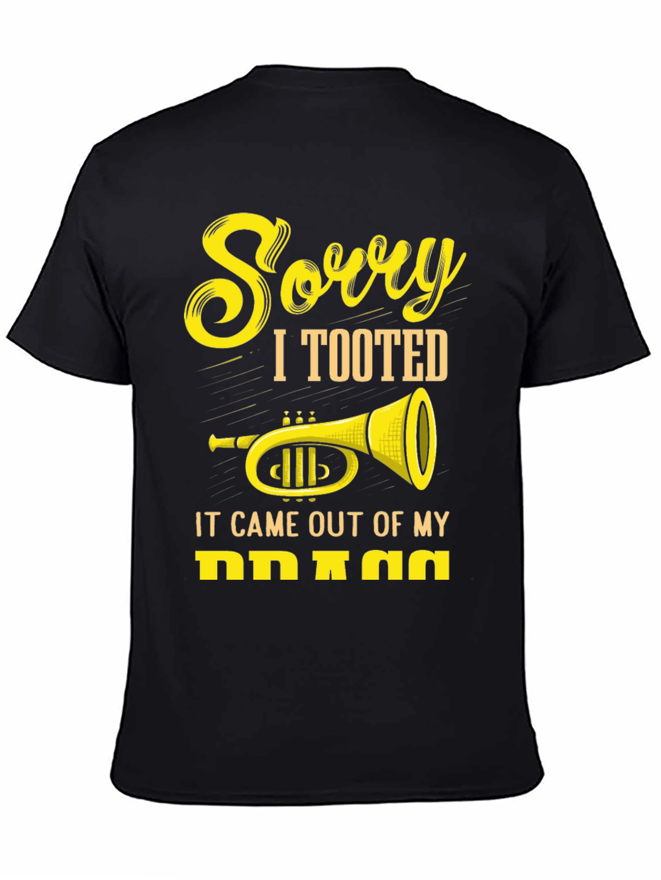 Sorry I Tooted Trumpet Graphic Tee