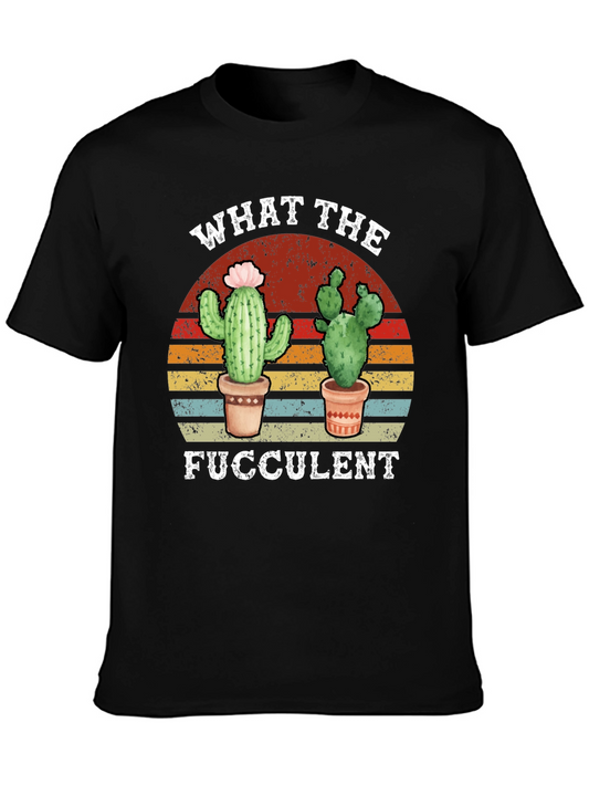 What the Fucculent Cactus Graphic T-Shirt
