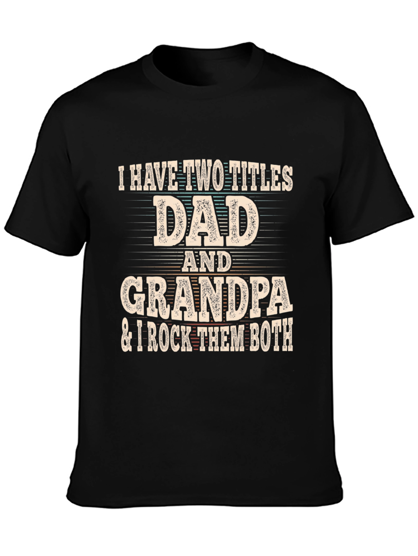 Dad & Grandpa T-Shirt - I Rock Them Both!