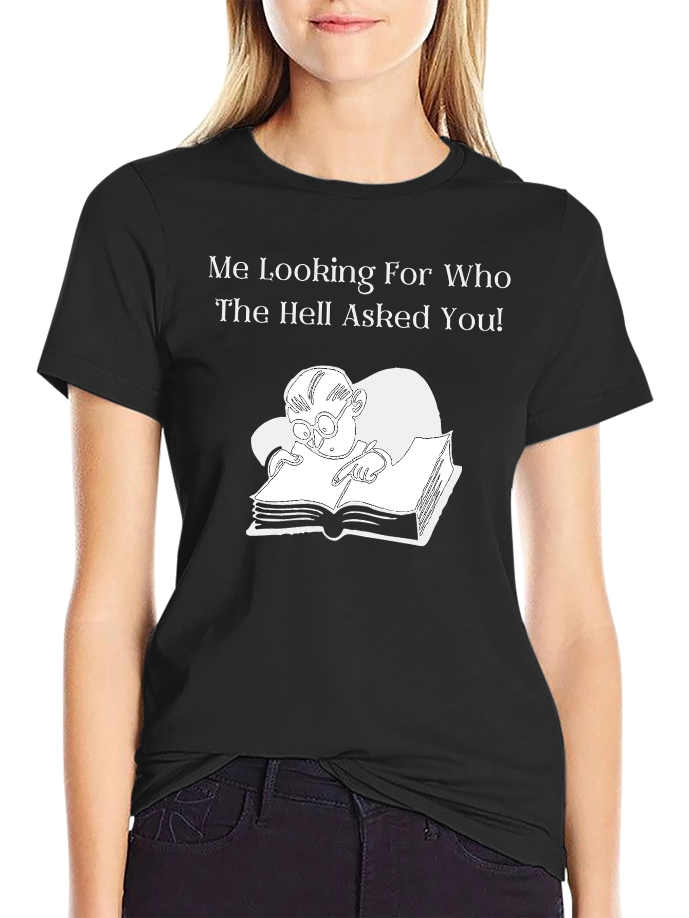 Humorous Graphic T-Shirt: Who Asked You? Design