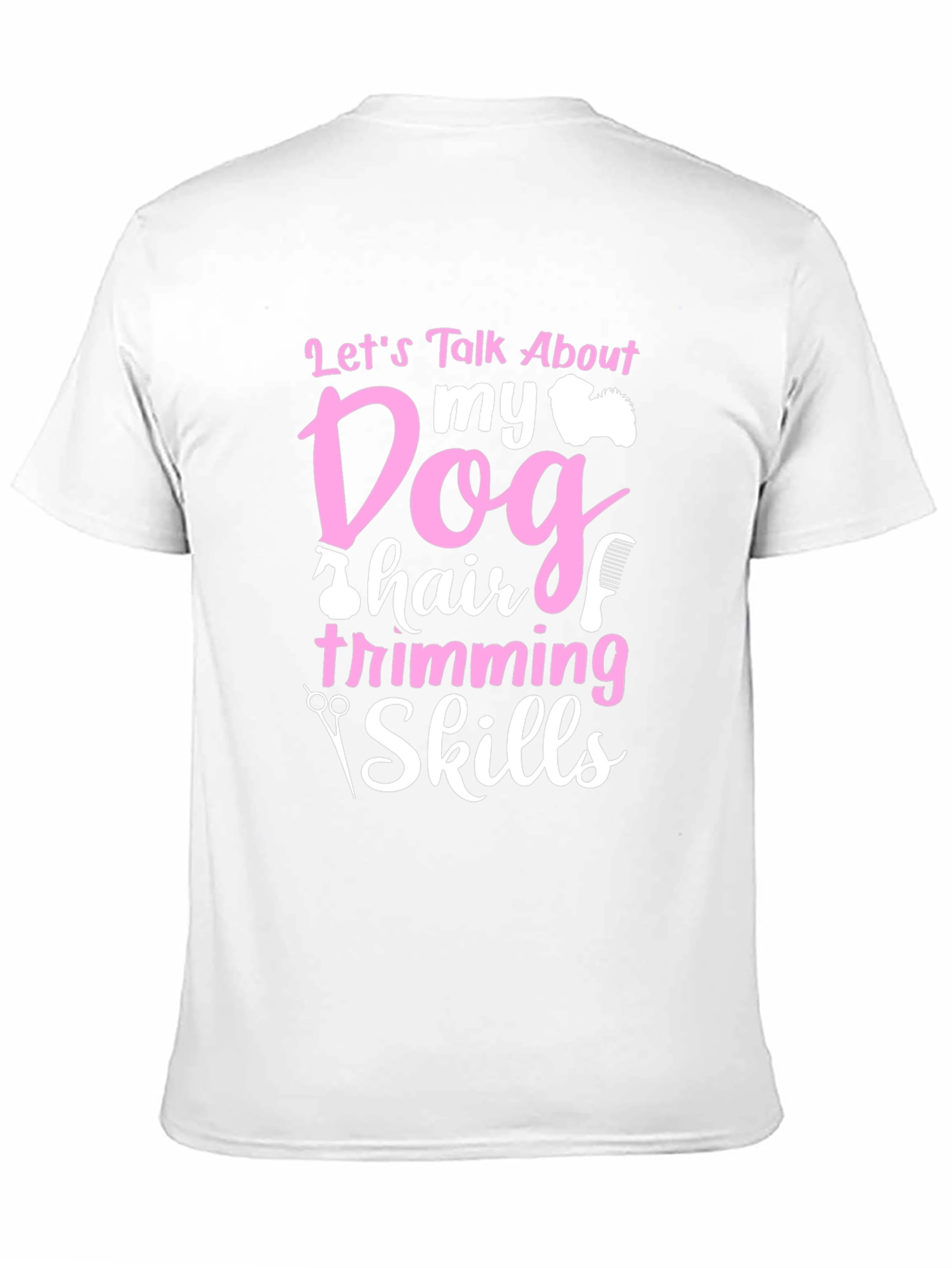 Dog Grooming Skills T-Shirt