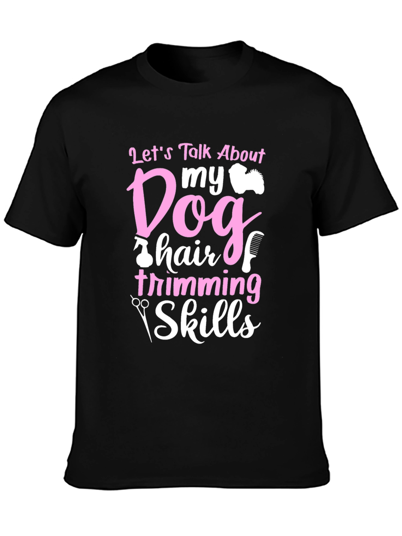 Dog Grooming Skills T-Shirt