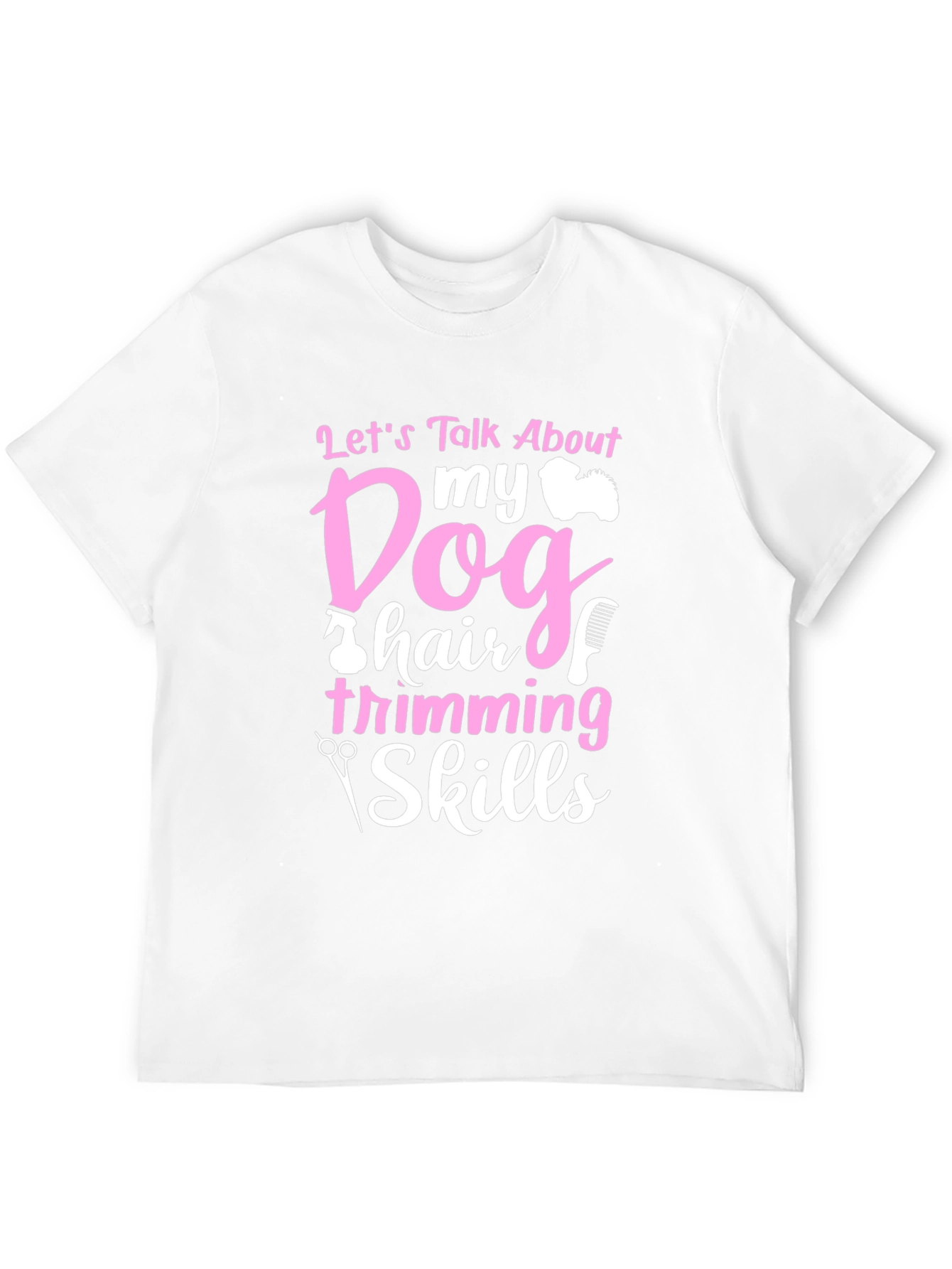Dog Grooming Skills T-Shirt