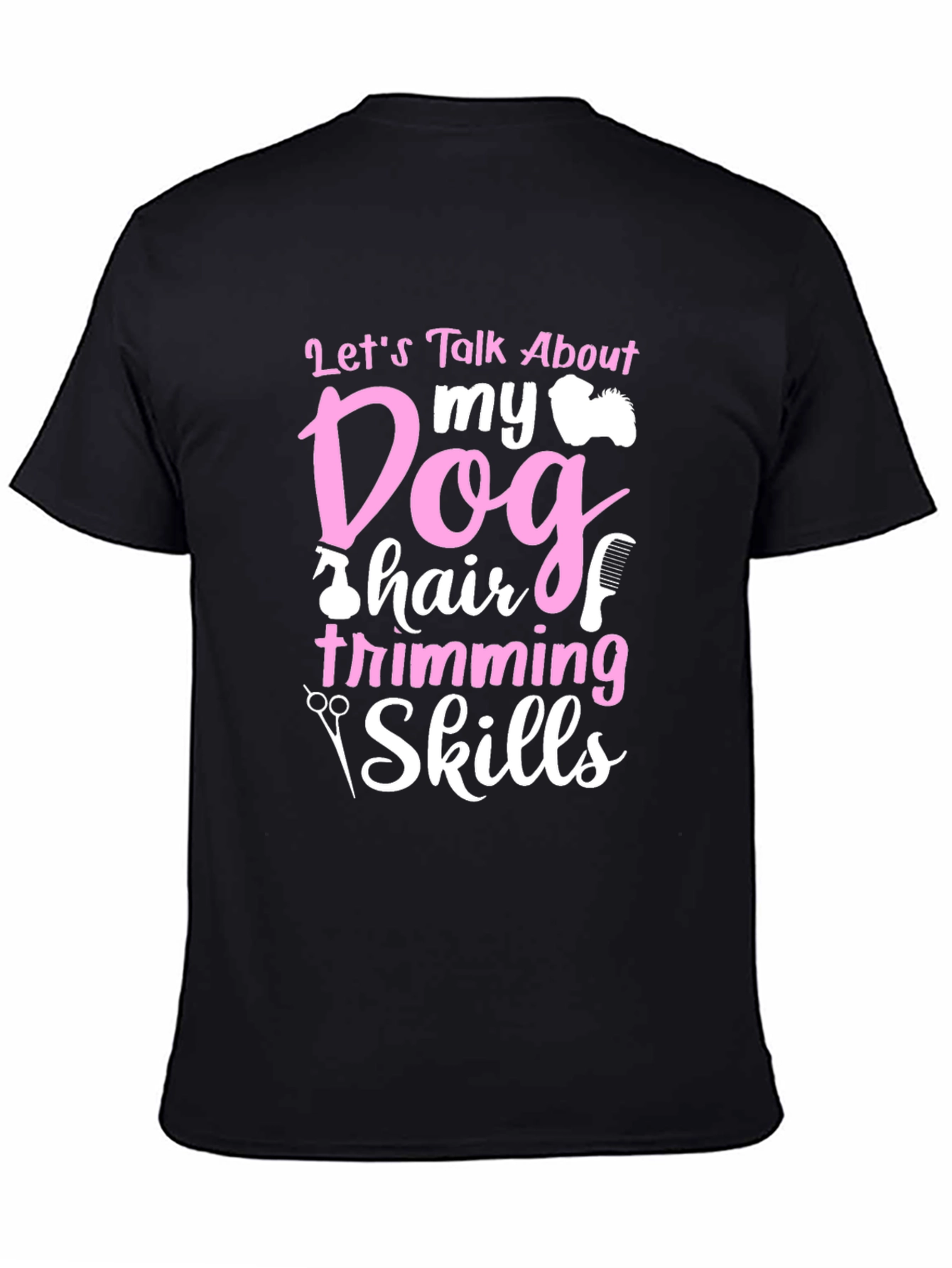 Dog Grooming Skills T-Shirt