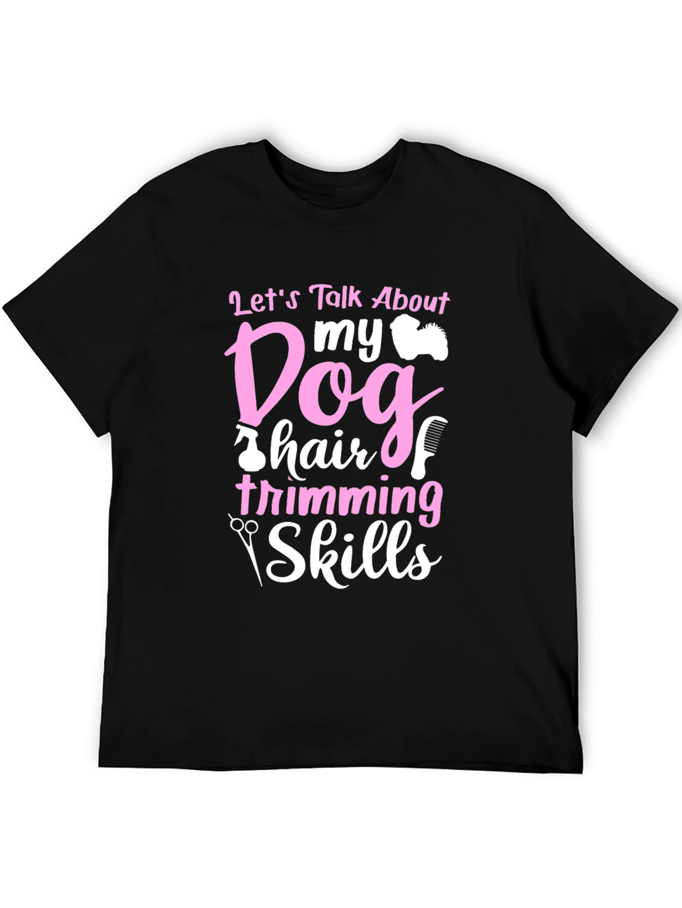 Dog Grooming Skills T-Shirt