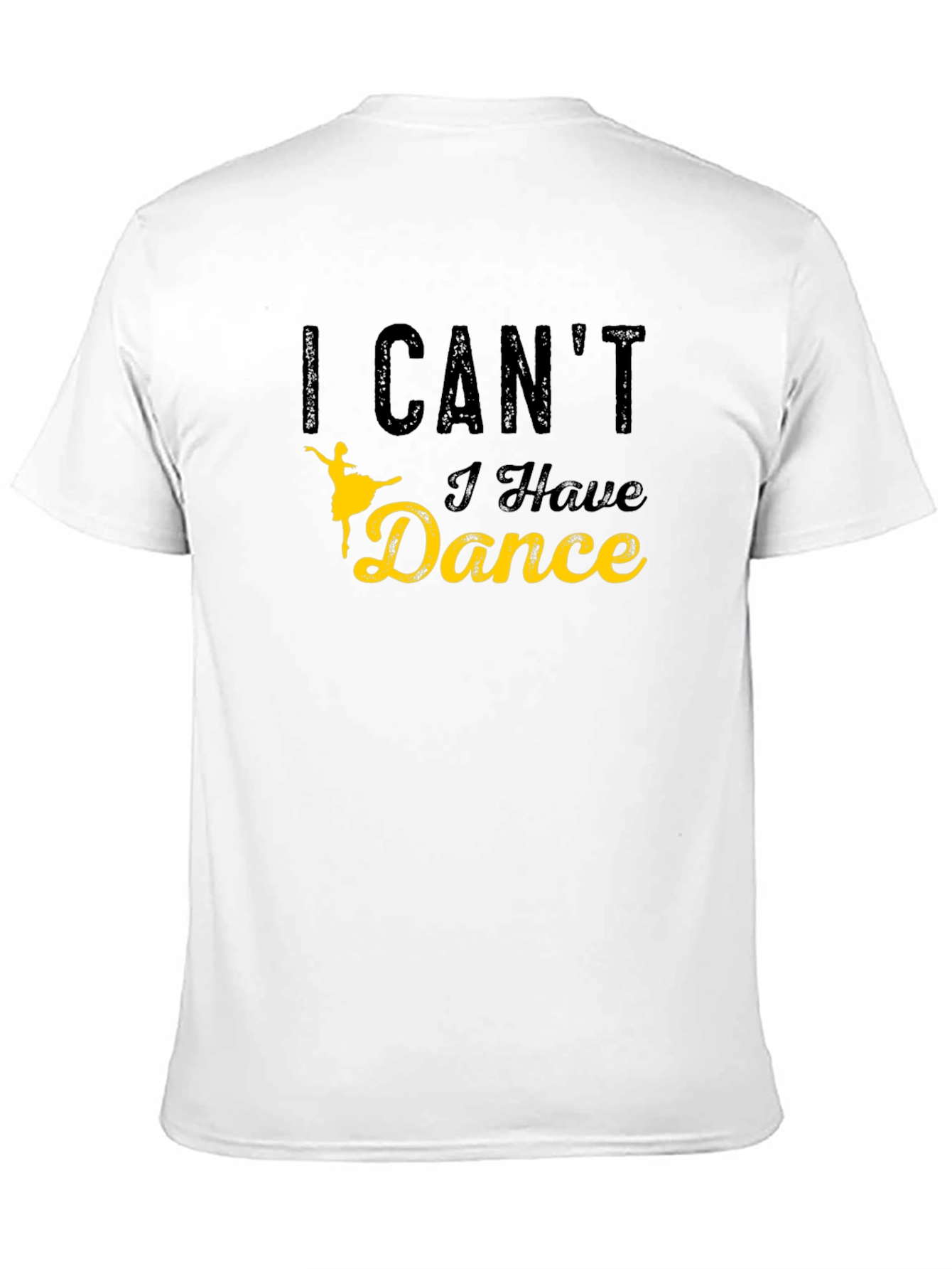 I Cant I Have Dance Graphic T-Shirt