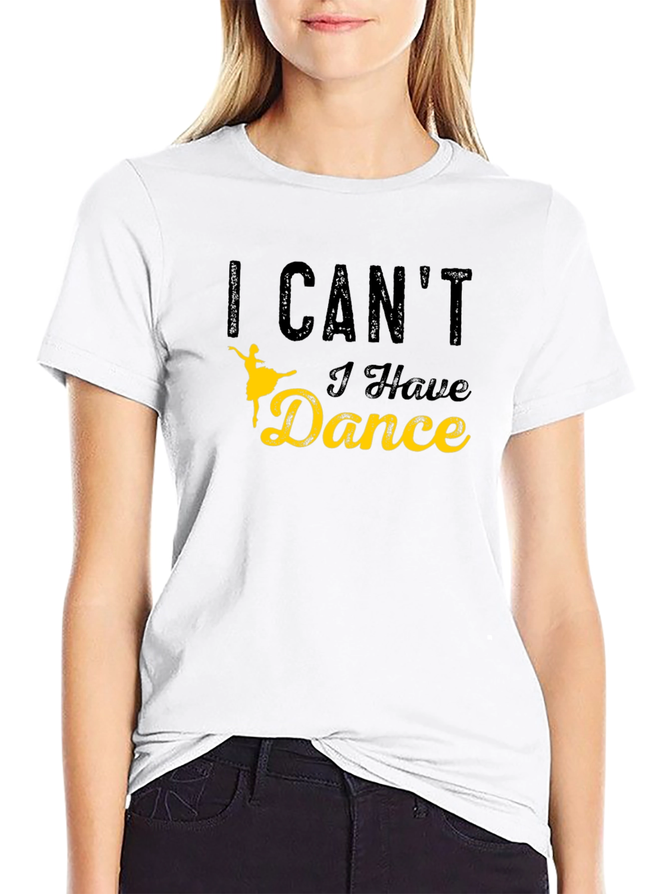 I Cant I Have Dance Graphic T-Shirt