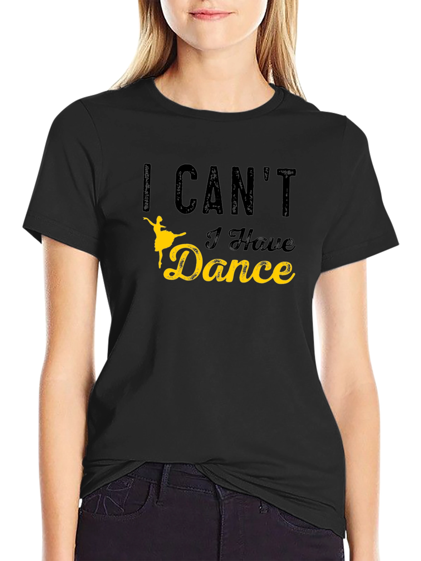 I Cant I Have Dance Graphic T-Shirt