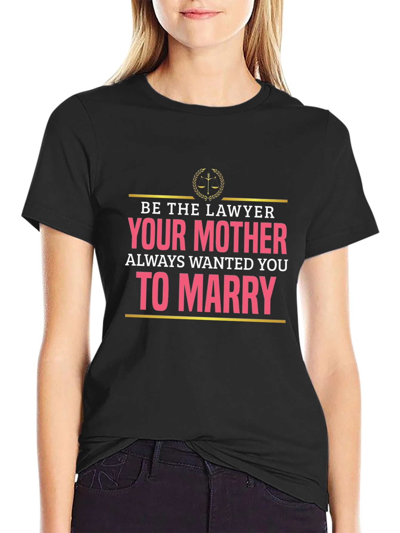 Lawyer Humor T-Shirt: Marry a Lawyer!
