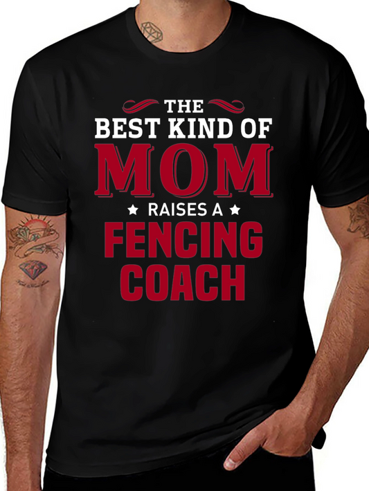 Best Kind of Mom Raises a Fencing Coach T-Shirt