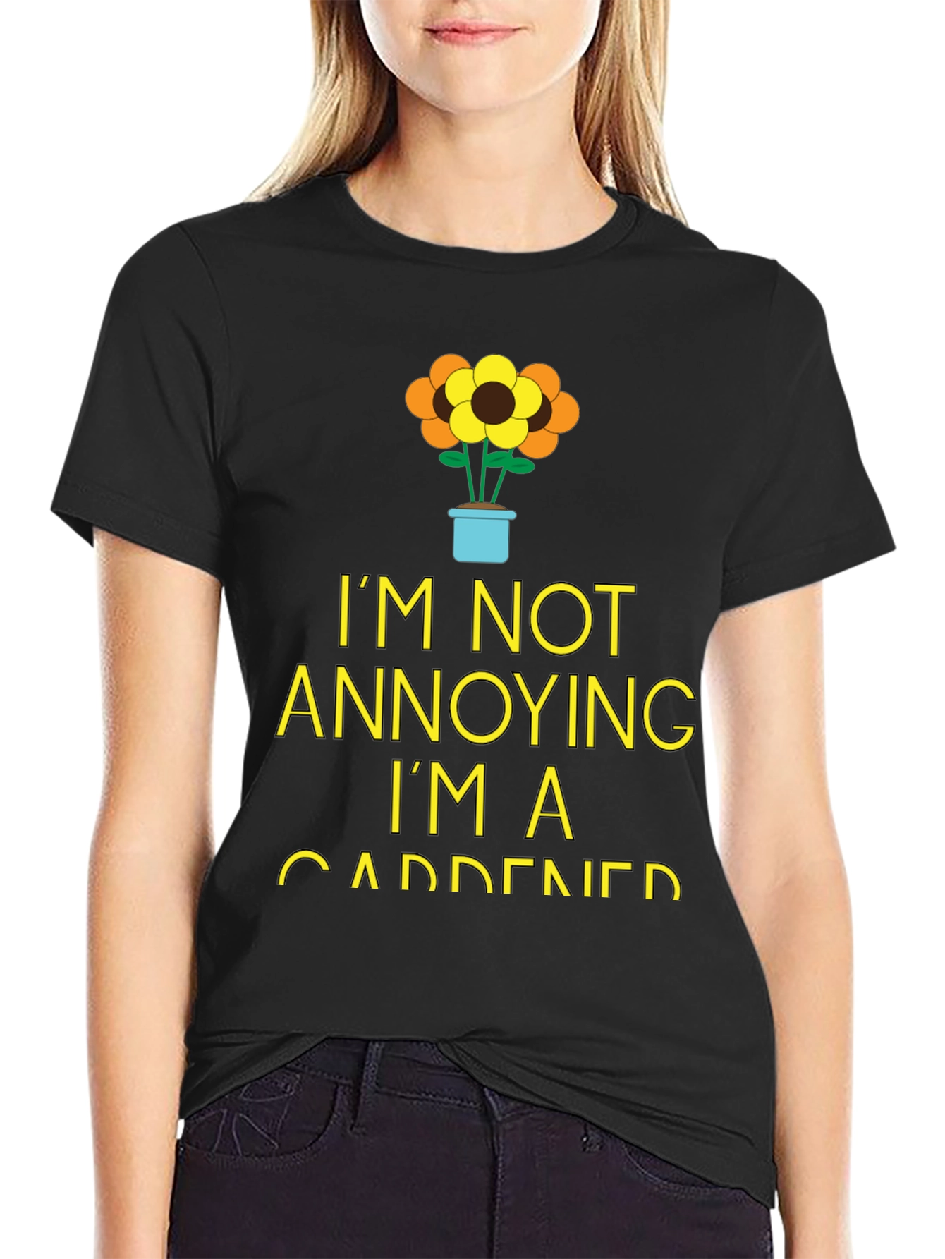 Gardener Humor T-Shirt - Im Not Annoying!