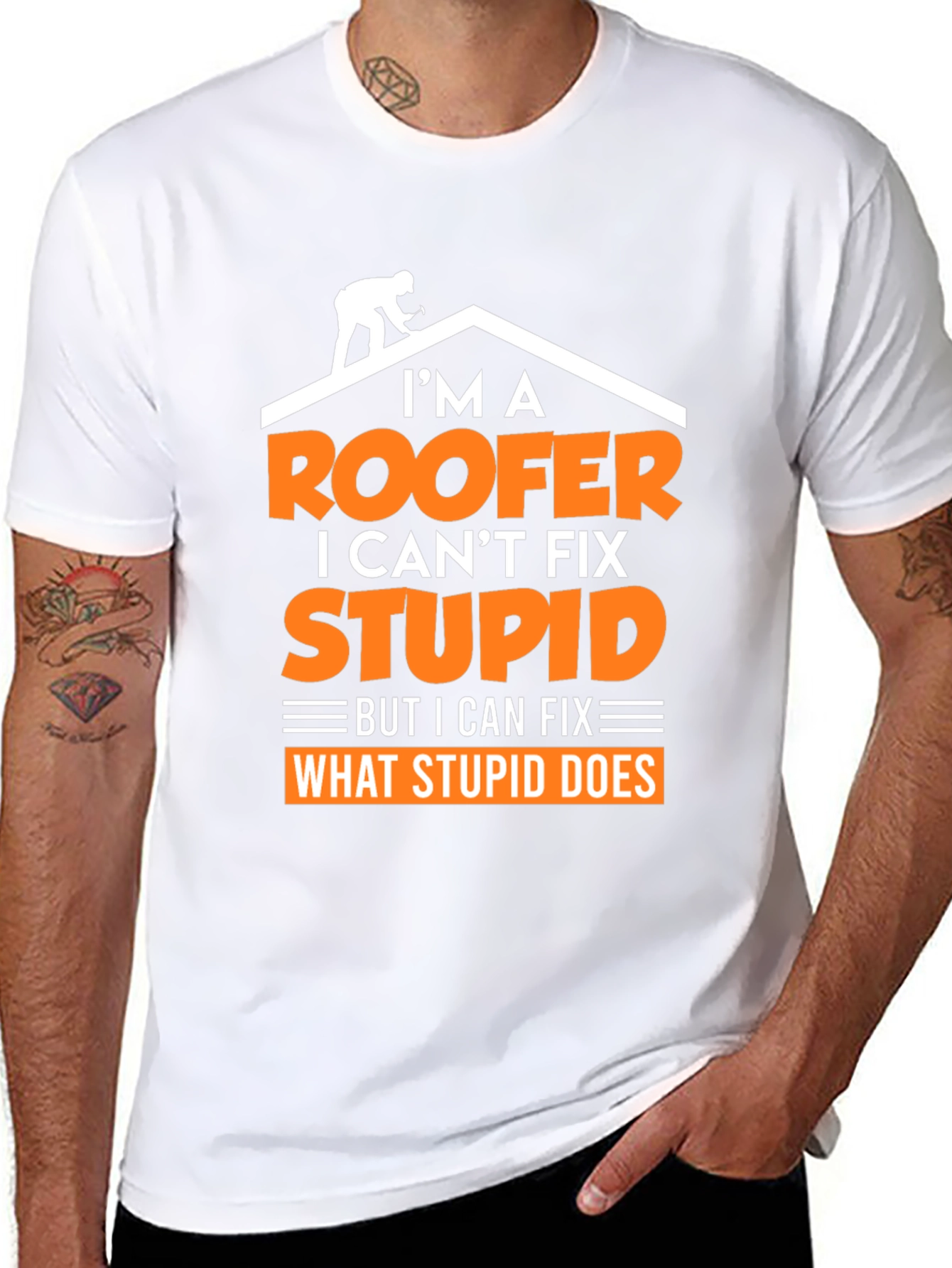 Roofer T-Shirt: I Cant Fix Stupid