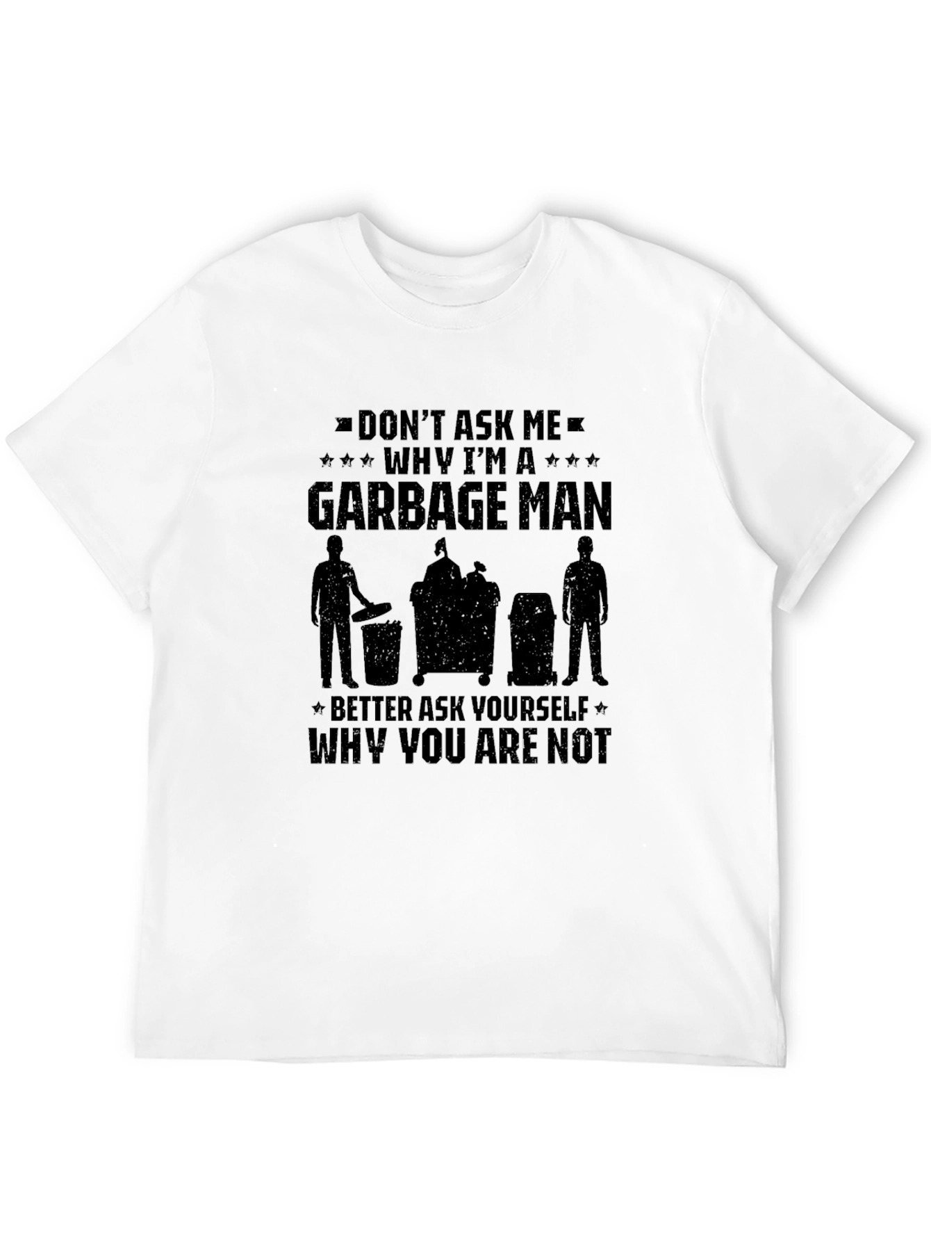 Garbage Man Graphic T-Shirt - Funny Occupation Tee
