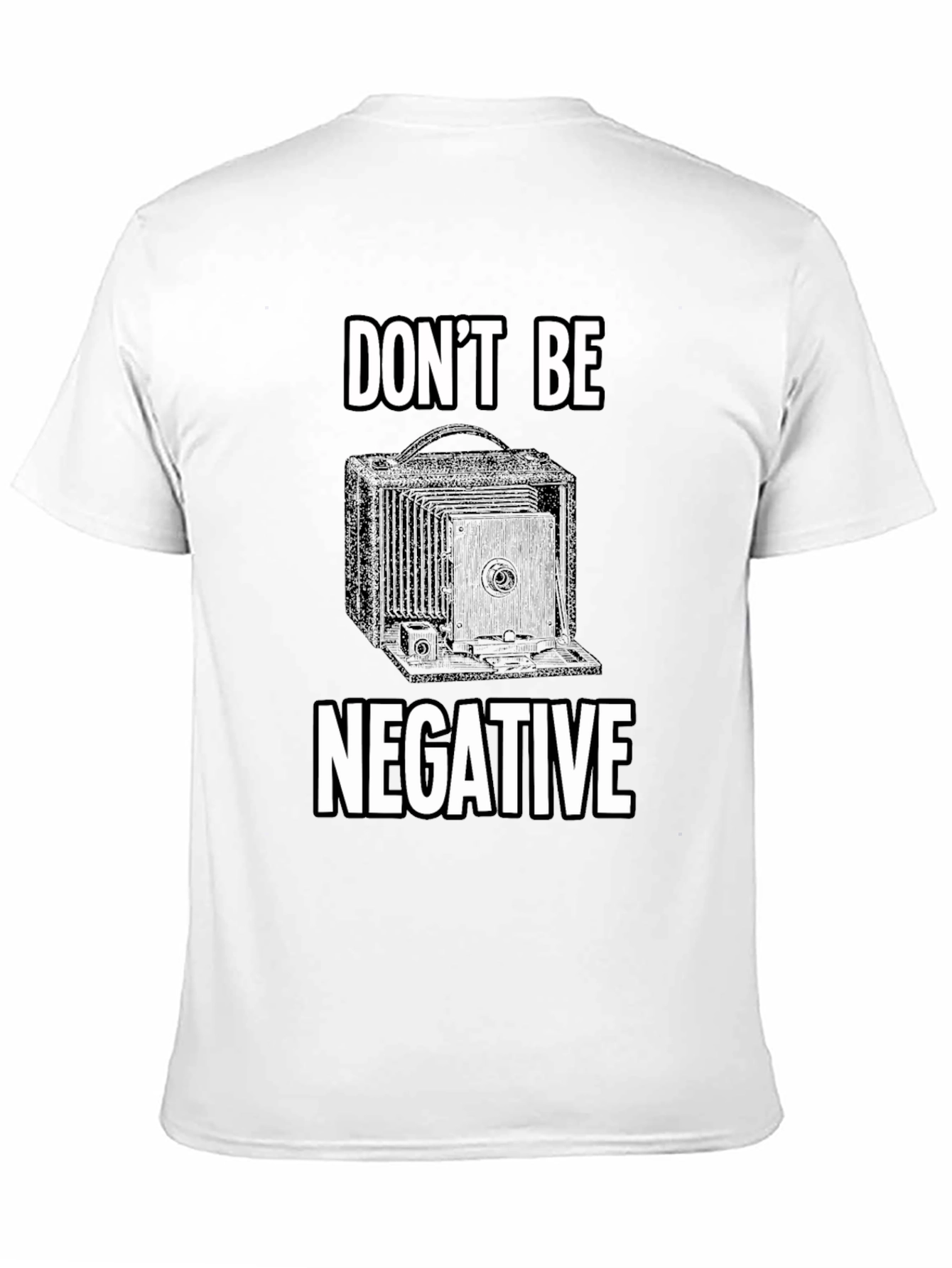 Dont Be Negative Camera Graphic T-Shirt