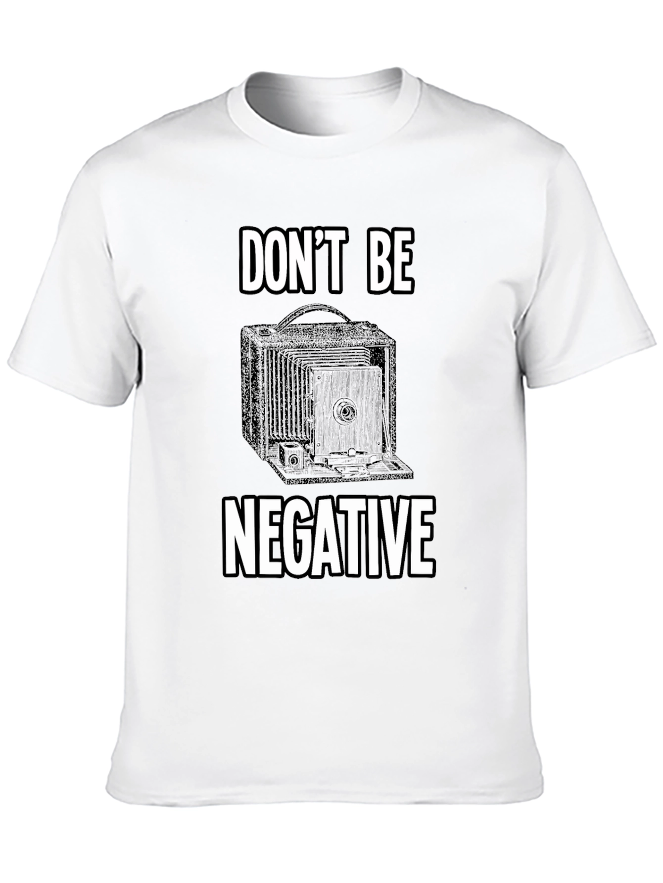 Dont Be Negative Camera Graphic T-Shirt