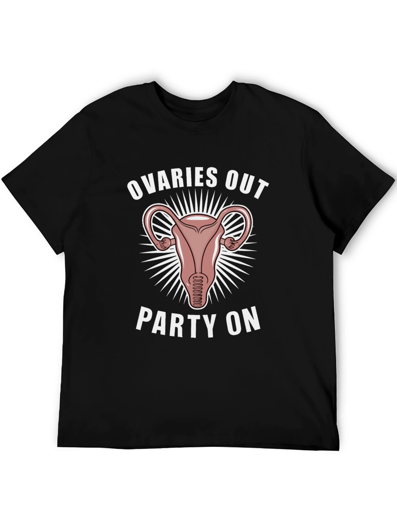 Ovaries Out Party On Graphic T-Shirt