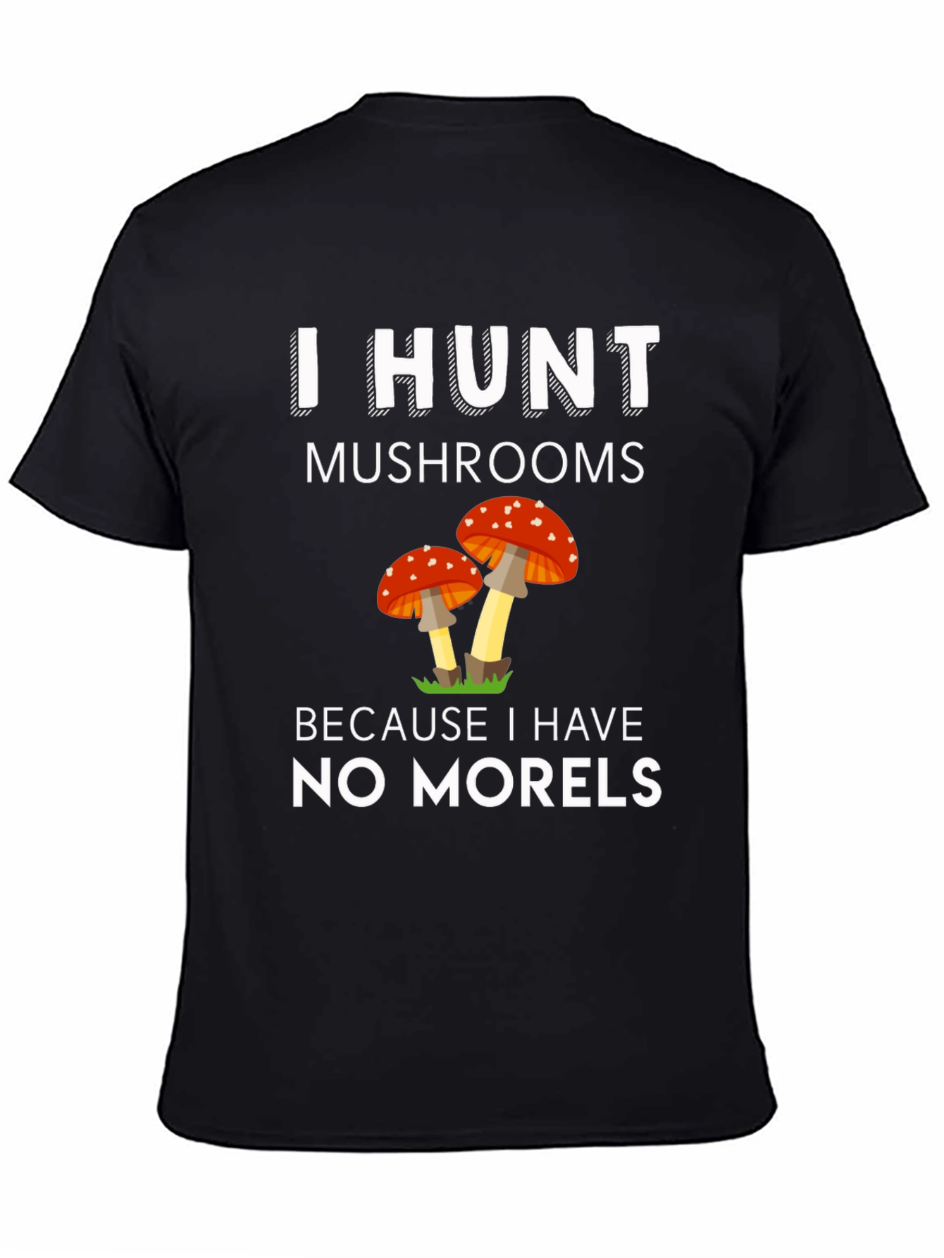 Mushroom Hunter T-Shirt - No Morels Pun Tee